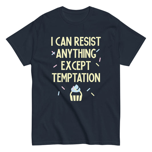 I Can Resist Anything Except Temptation Men's Classic Tee