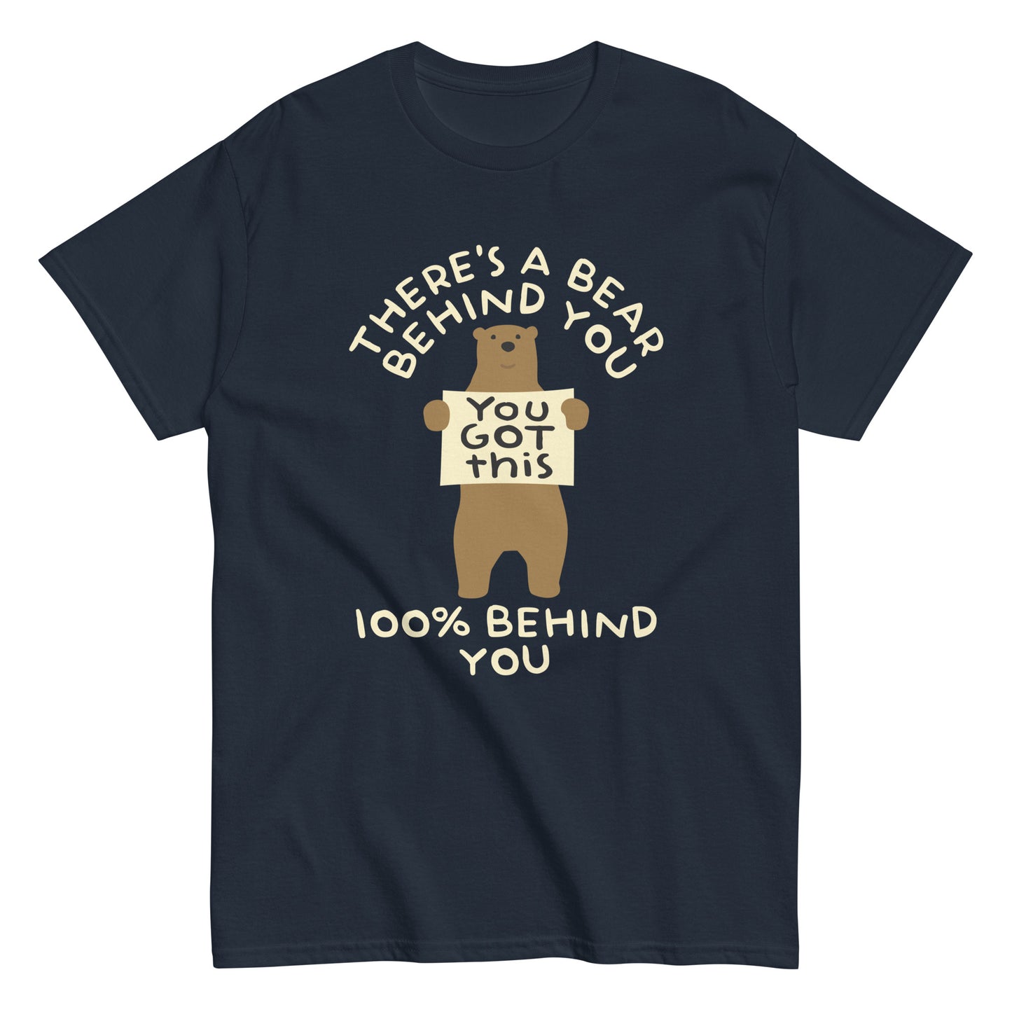 There's A Bear Behind You, 100% Behind You Men's Classic Tee