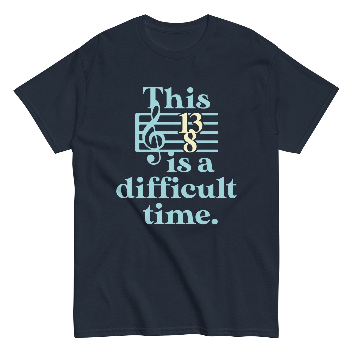 This Is A Difficult Time Men's Classic Tee