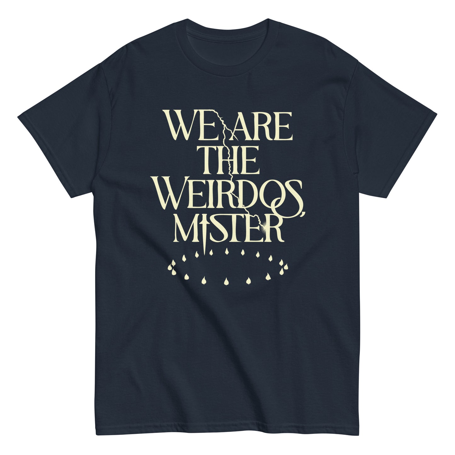 We Are The Weirdos, Mister Men's Classic Tee