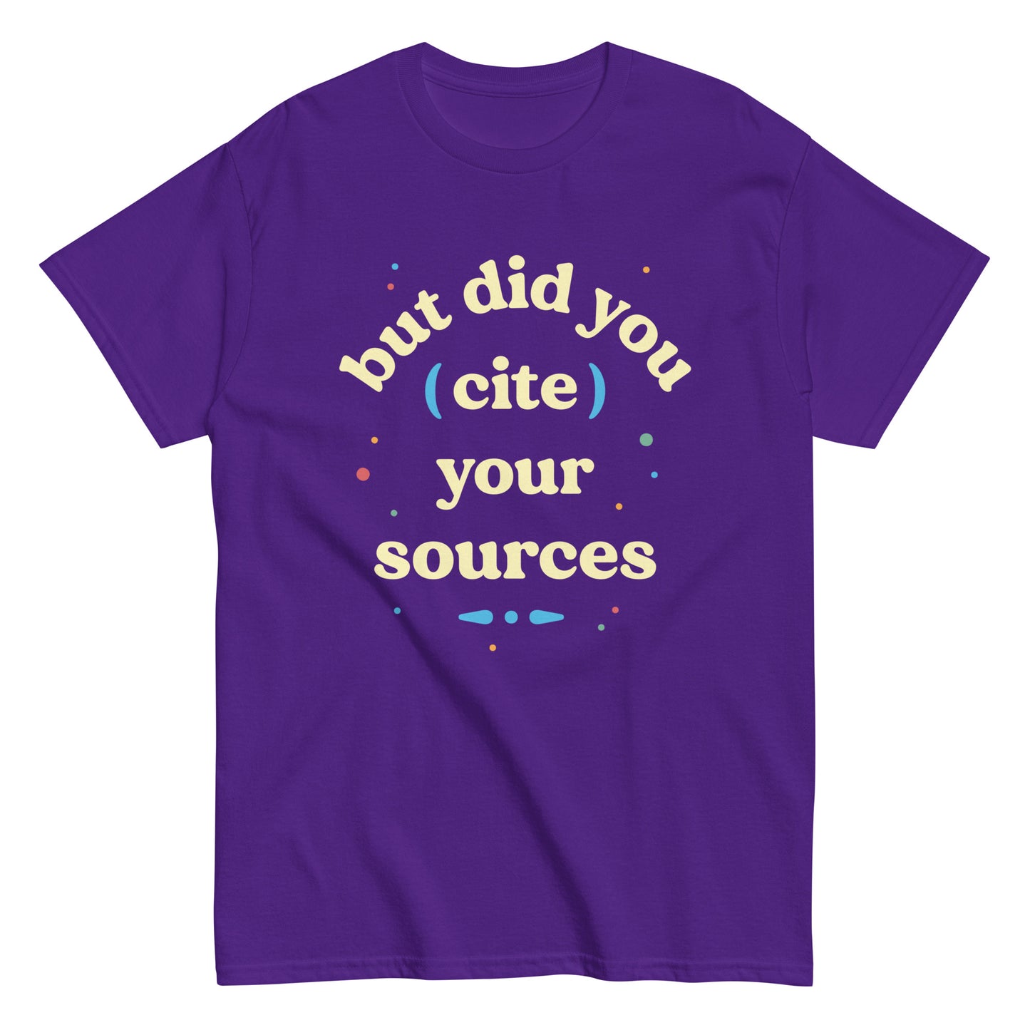 But Did You Cite Your Sources Men's Classic Tee