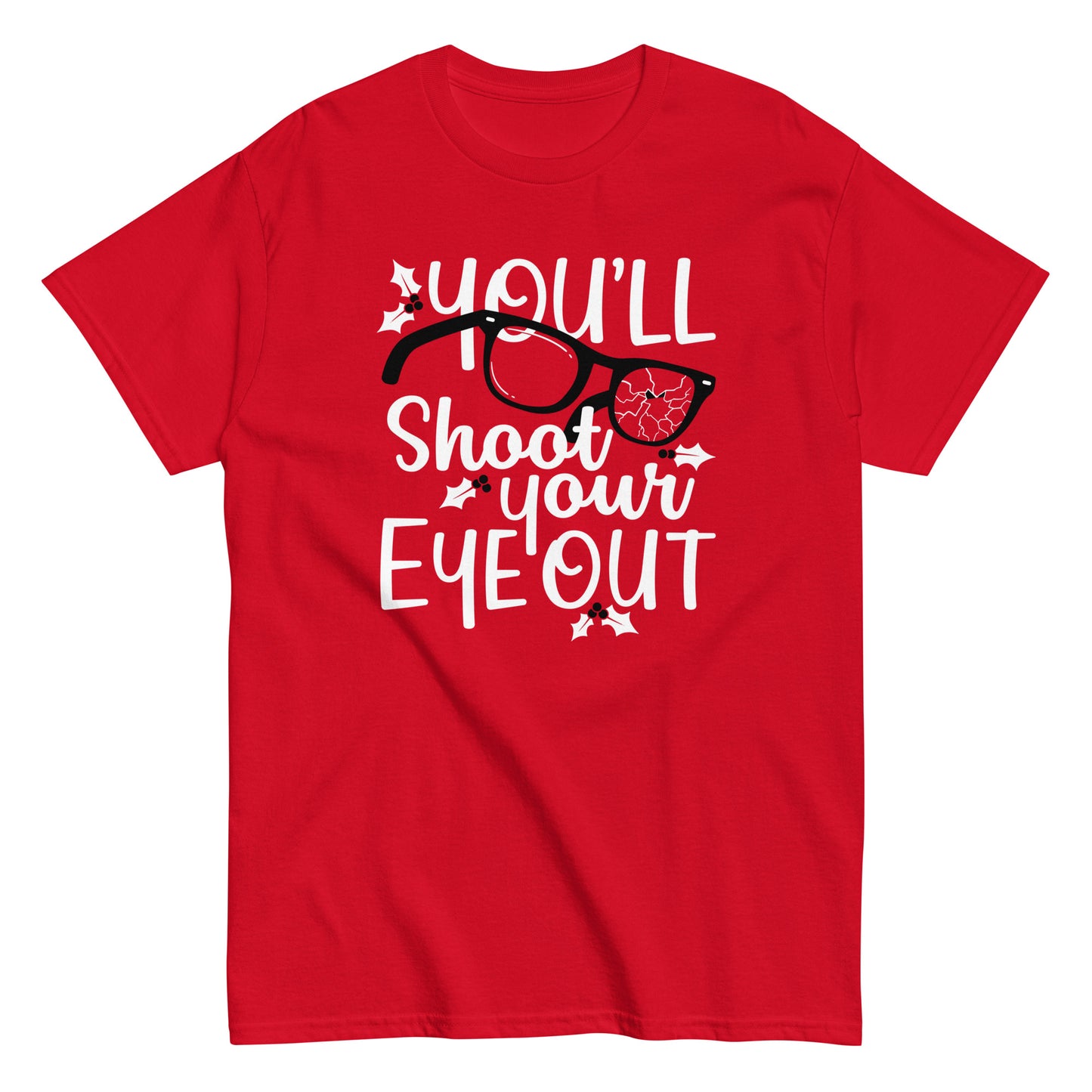 You'll Shoot Your Eye Out Men's Classic Tee