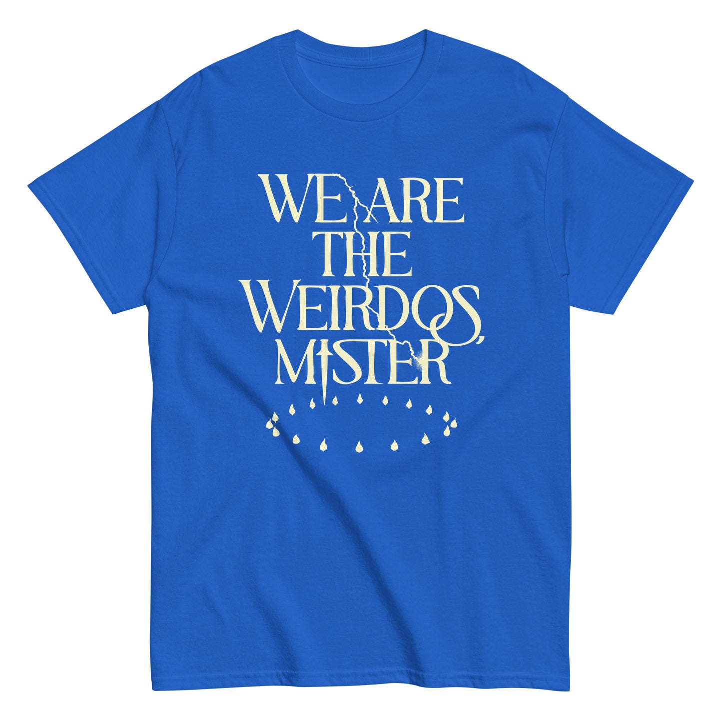 We Are The Weirdos, Mister Men's Classic Tee