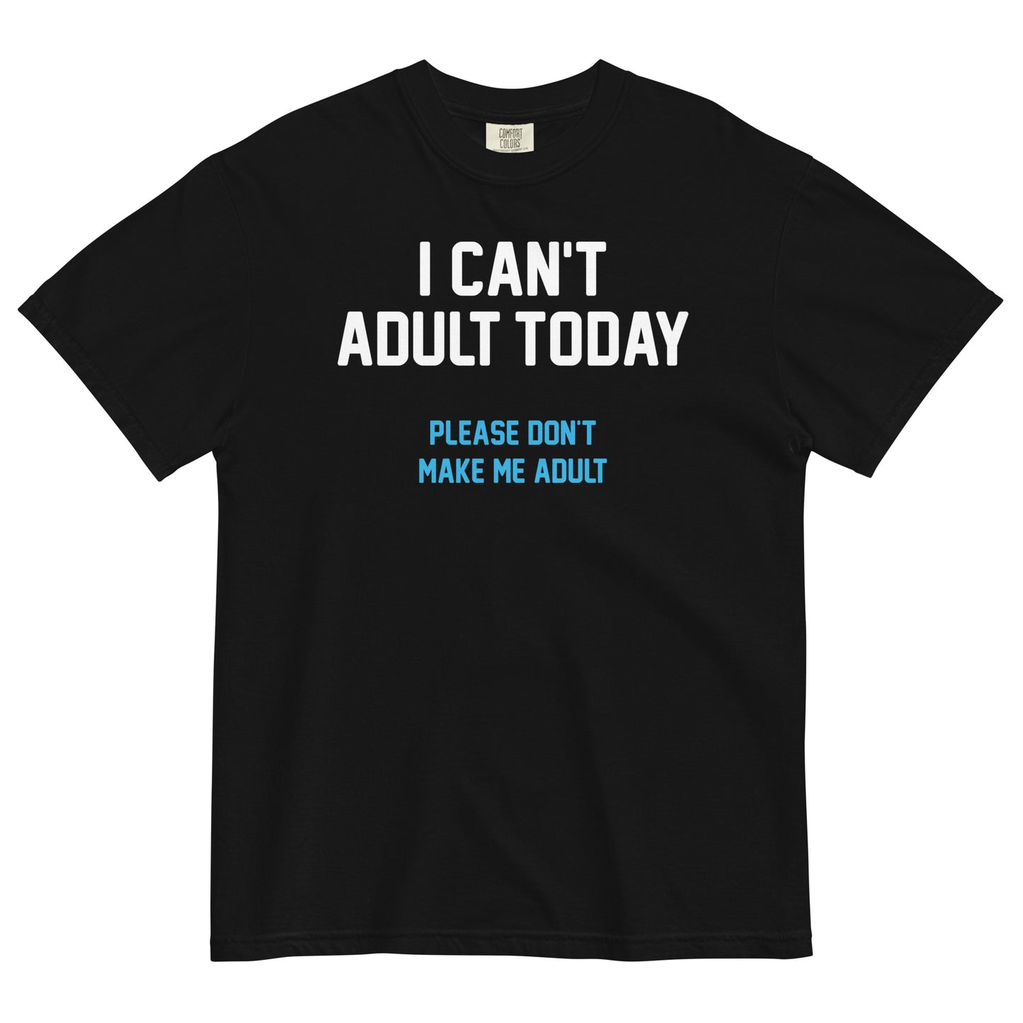 I Can't Adult Today Men's Relaxed Fit Tee