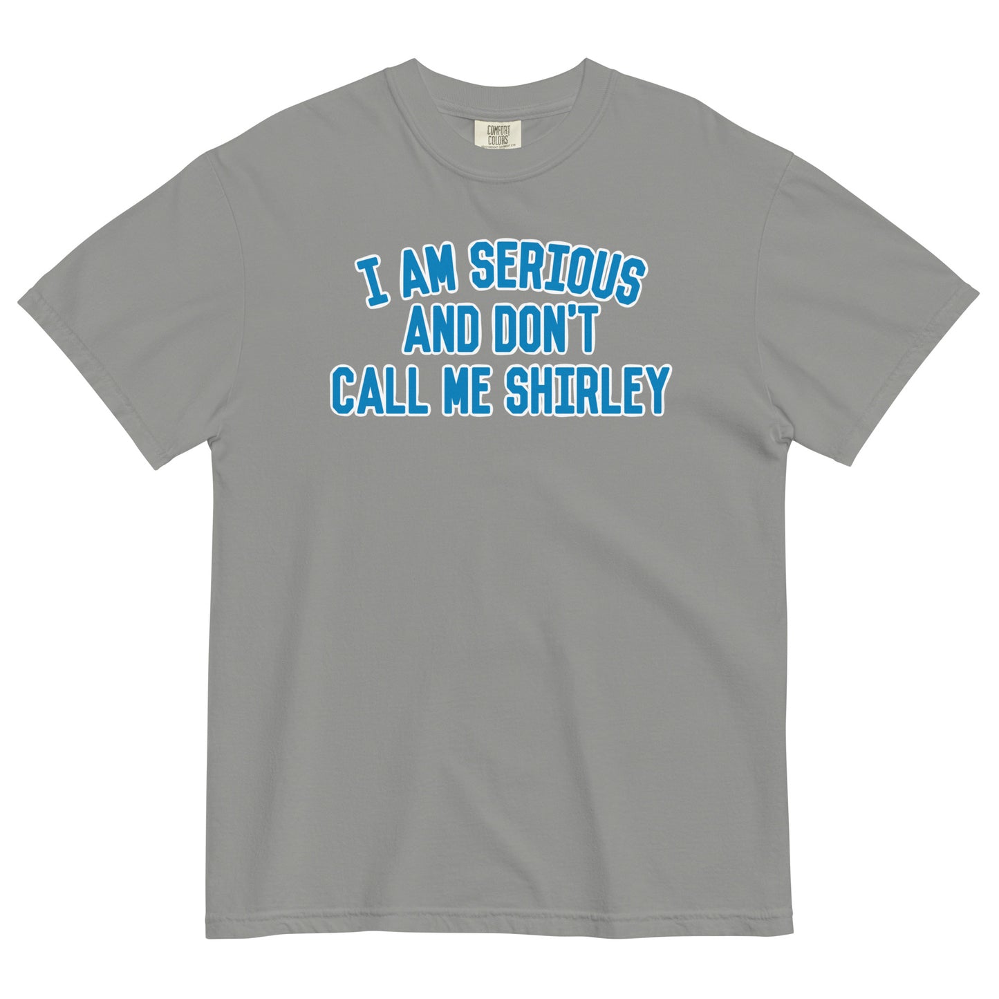 I Am Serious, And Don't Call Me Shirley Men's Relaxed Fit Tee