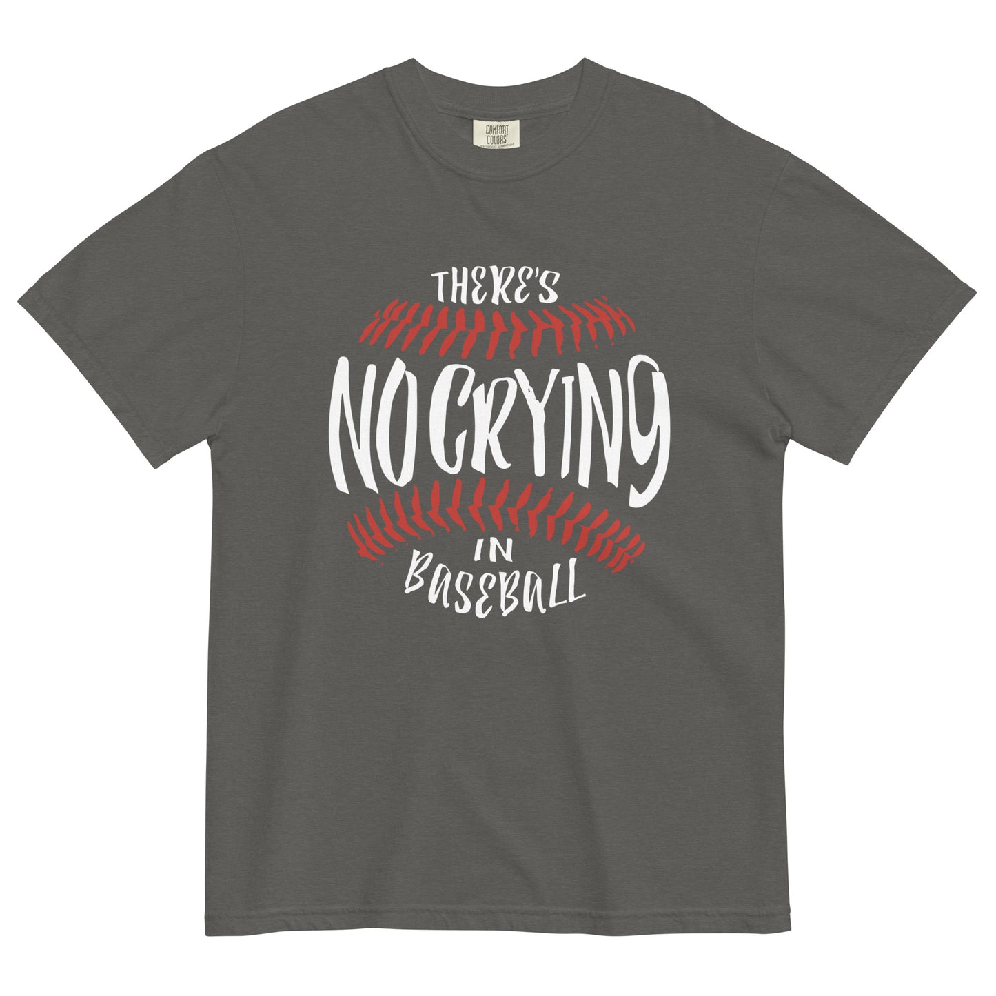 There's No Crying In Baseball Men's Relaxed Fit Tee