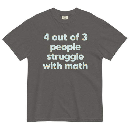 4 Out Of 3 People Struggle With Math Men's Relaxed Fit Tee