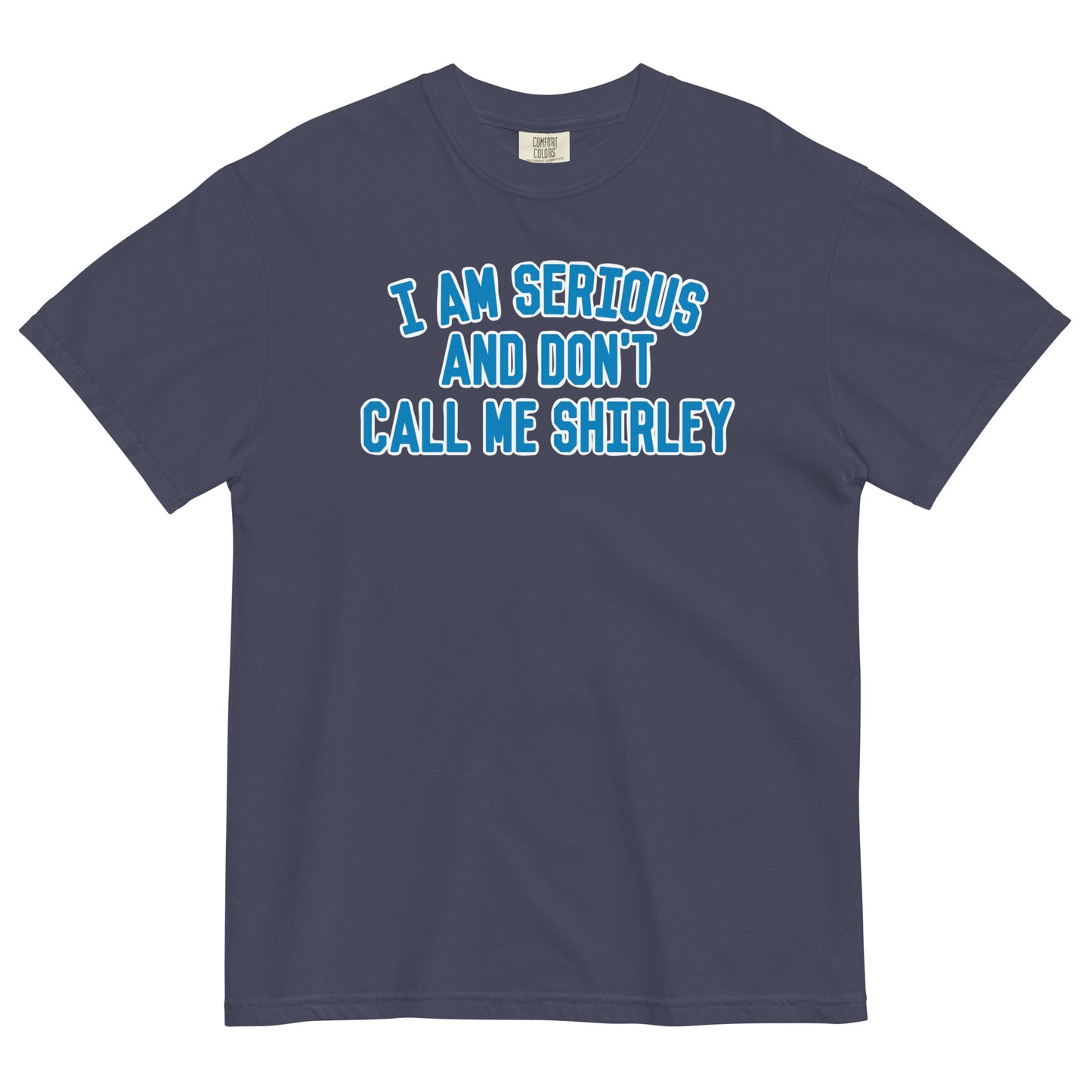 I Am Serious, And Don't Call Me Shirley Men's Relaxed Fit Tee