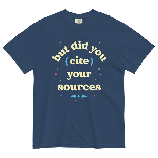 But Did You Cite Your Sources Men's Relaxed Fit Tee