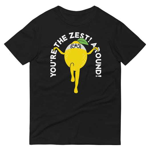 You're The Zest Around Men's Signature Tee