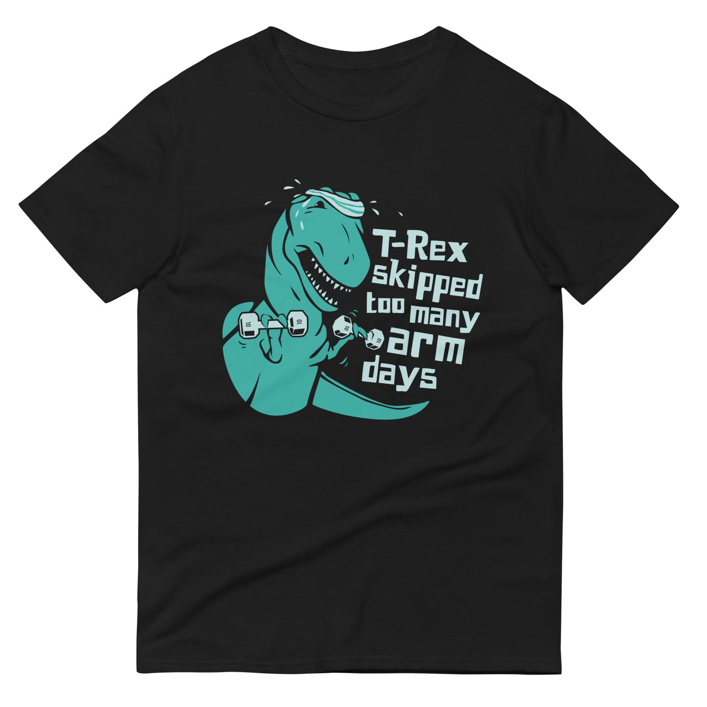 T-Rex Skipped Too Many Arm Days Men's Signature Tee