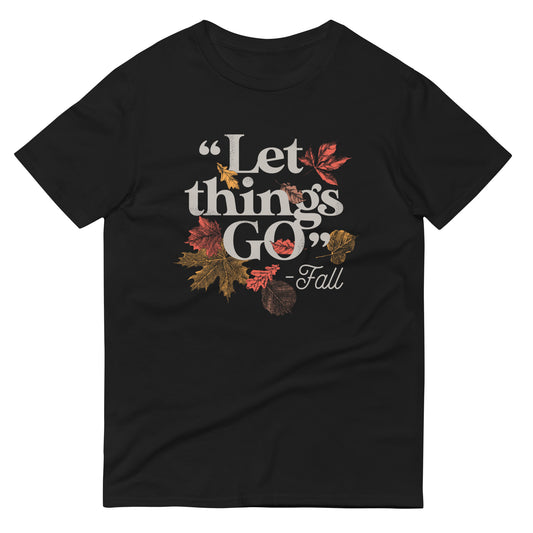 "Let Things Go" -Fall Men's Signature Tee