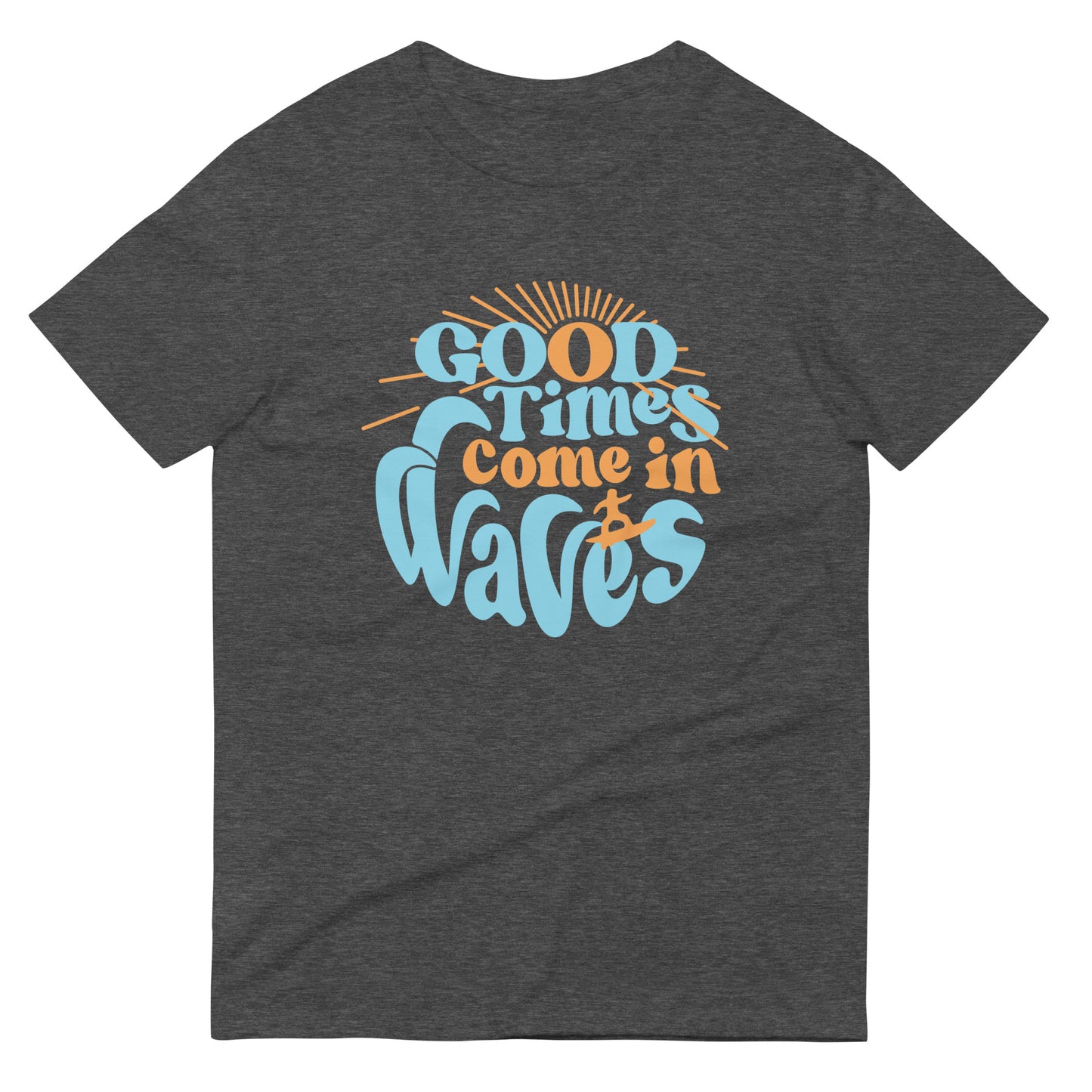 Good Times Come In Waves Men's Signature Tee