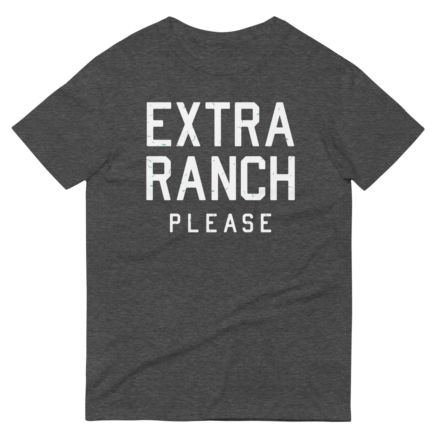 Extra Ranch Please Men's Signature Tee