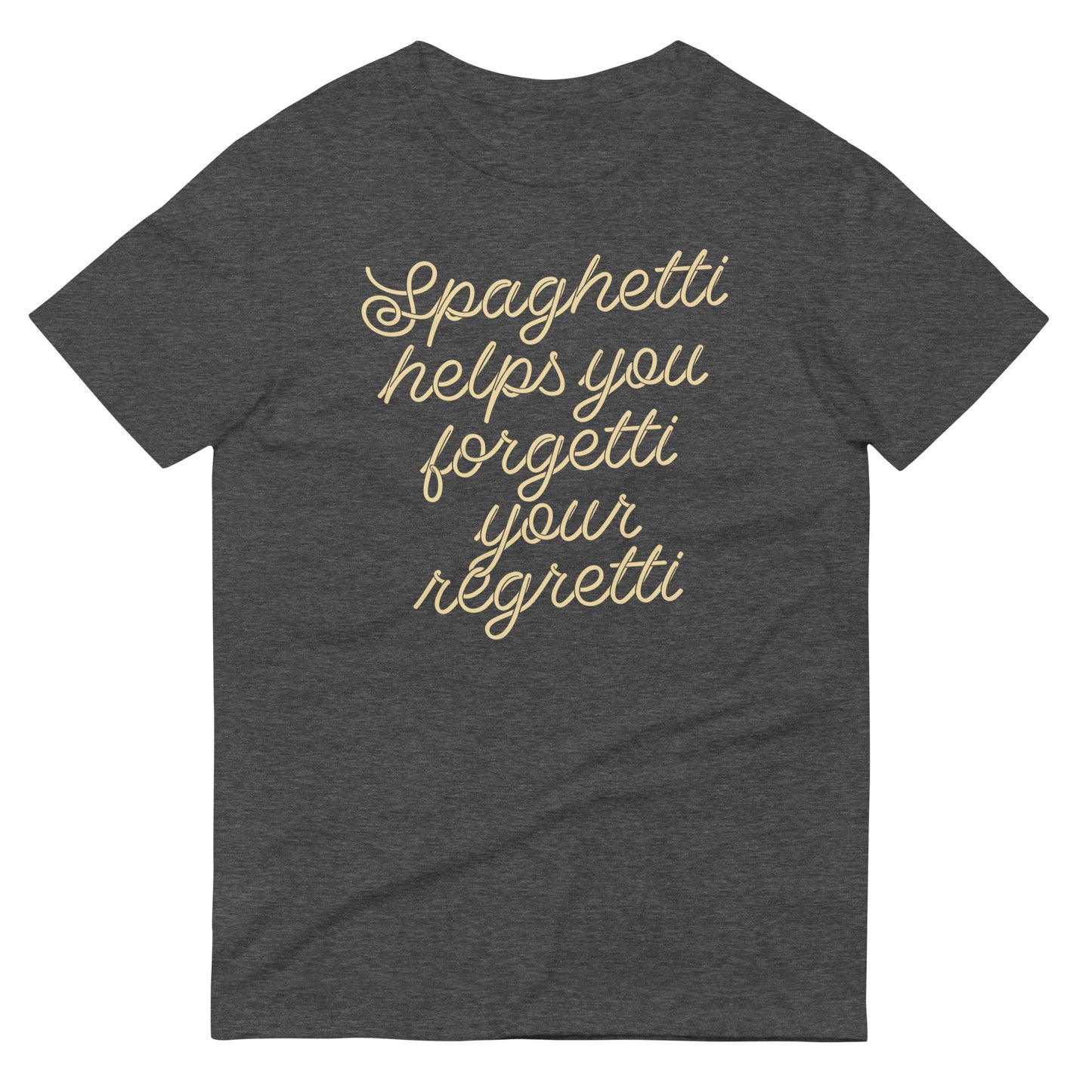 Spaghetti Helps You Forgetti Your Regretti Men's Signature Tee