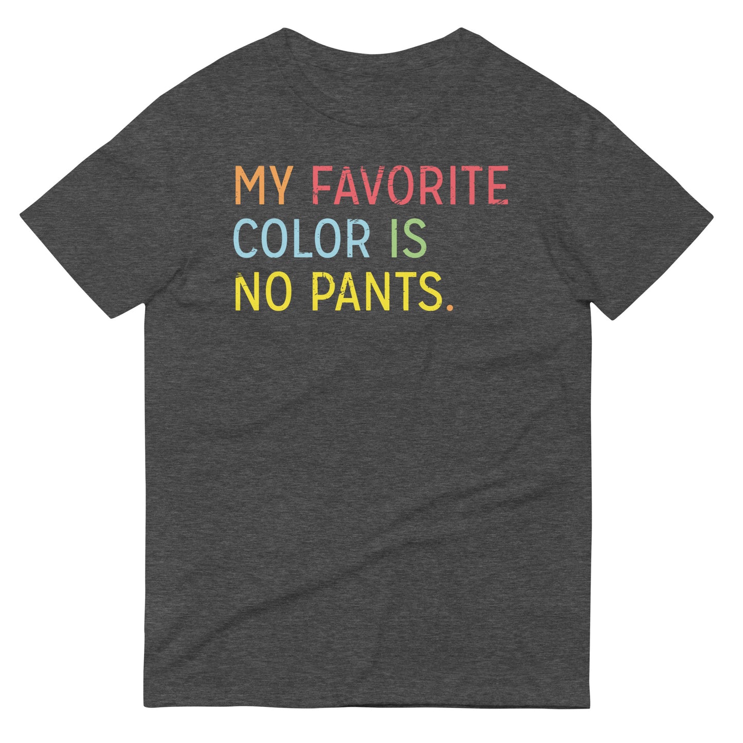 My Favorite Color Is No Pants Men's Signature Tee