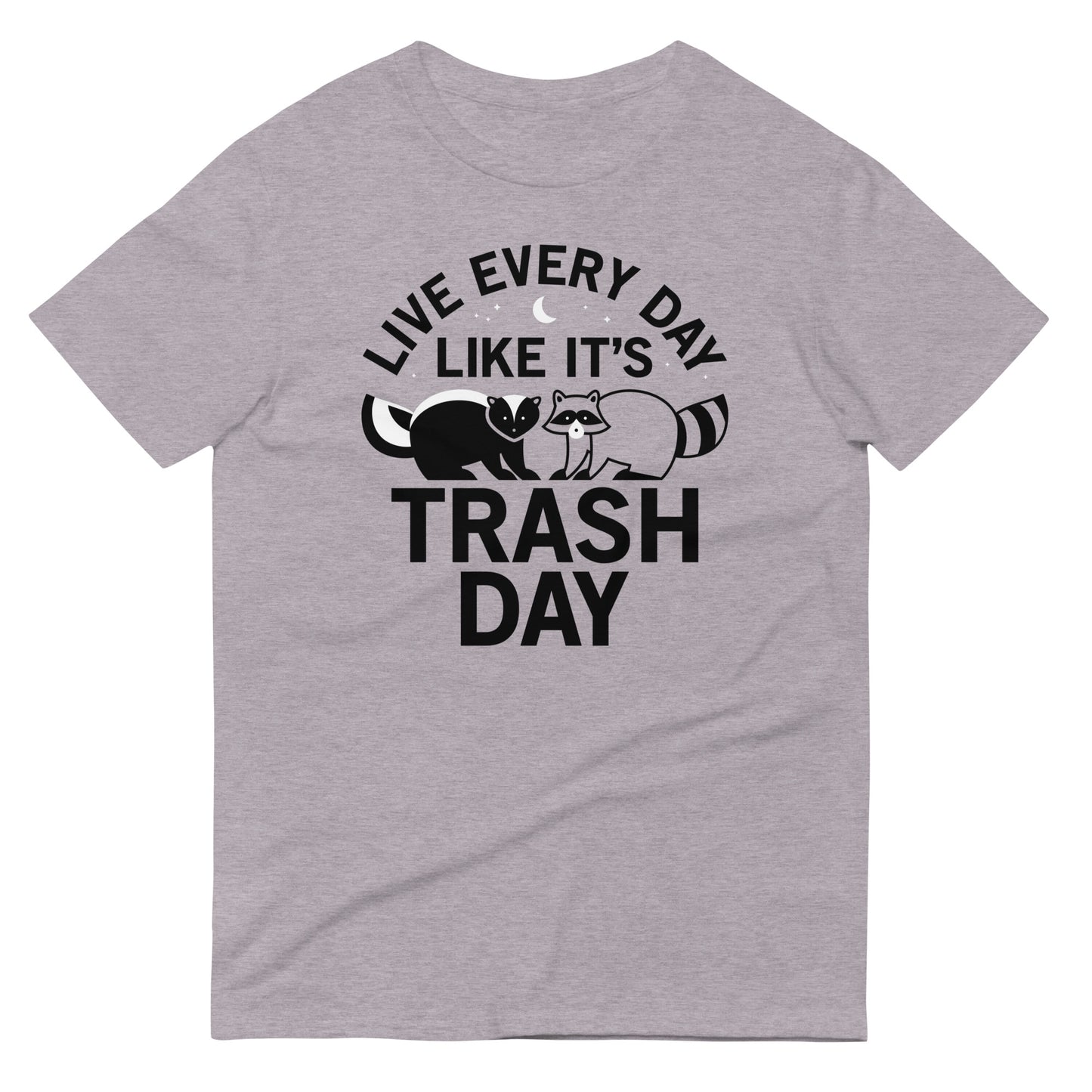 Live Every Day Like It's Trash Day Men's Signature Tee