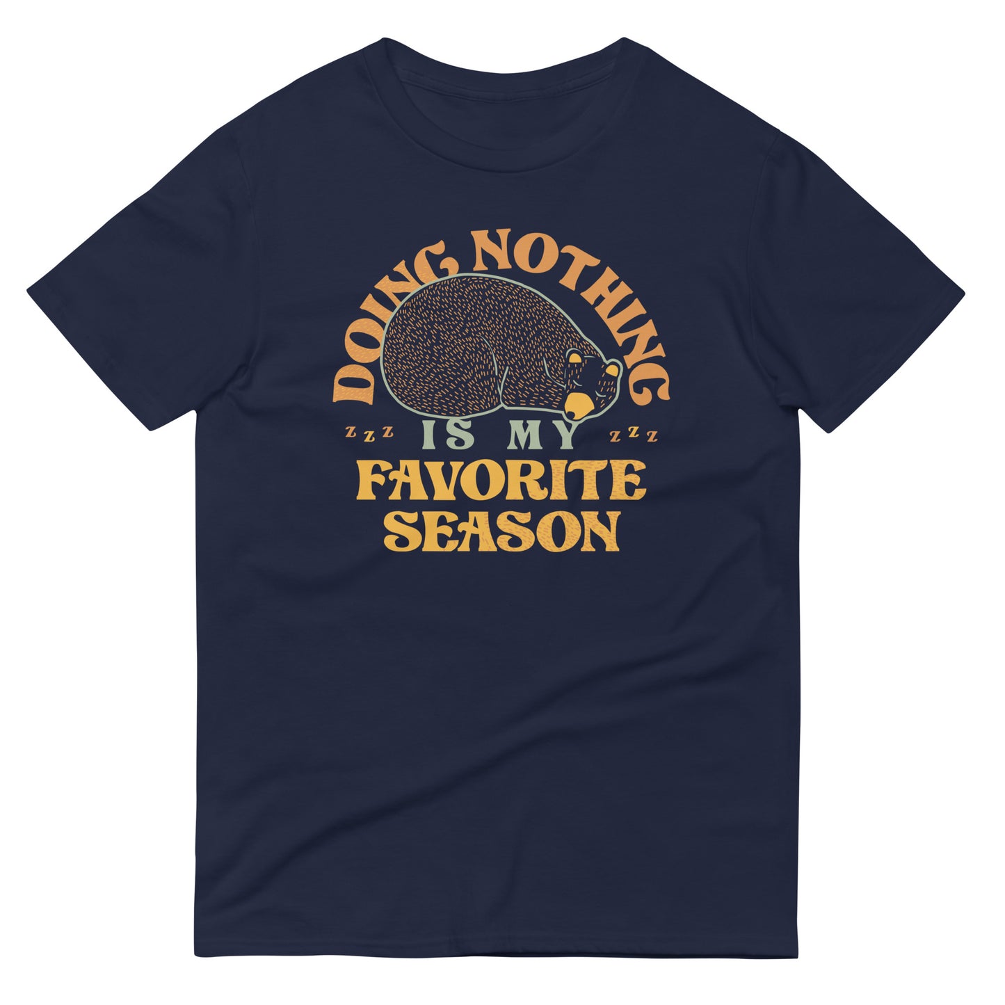 Doing Nothing Is My Favorite Season Men's Signature Tee