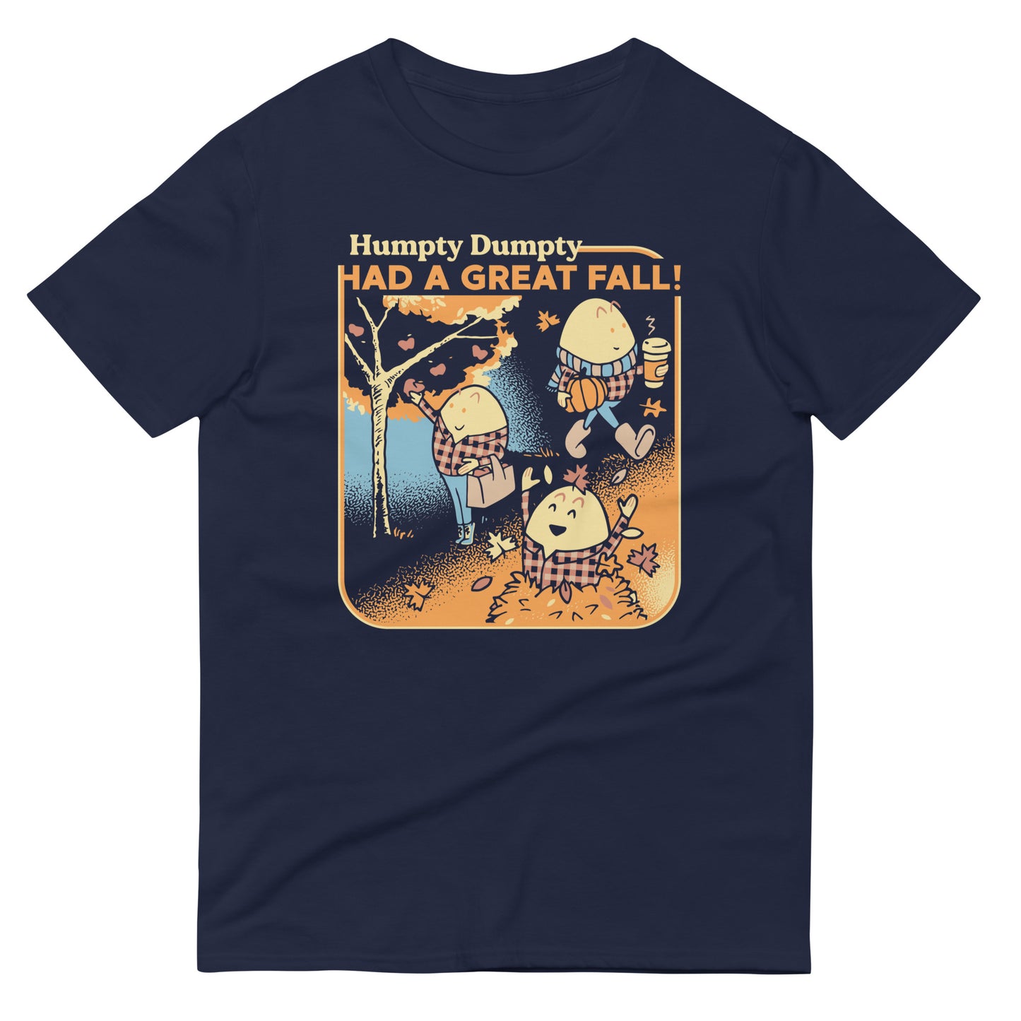 Humpty Dumpty Had A Great Fall Men's Signature Tee