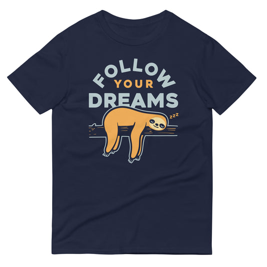 Follow Your Dreams Men's Signature Tee