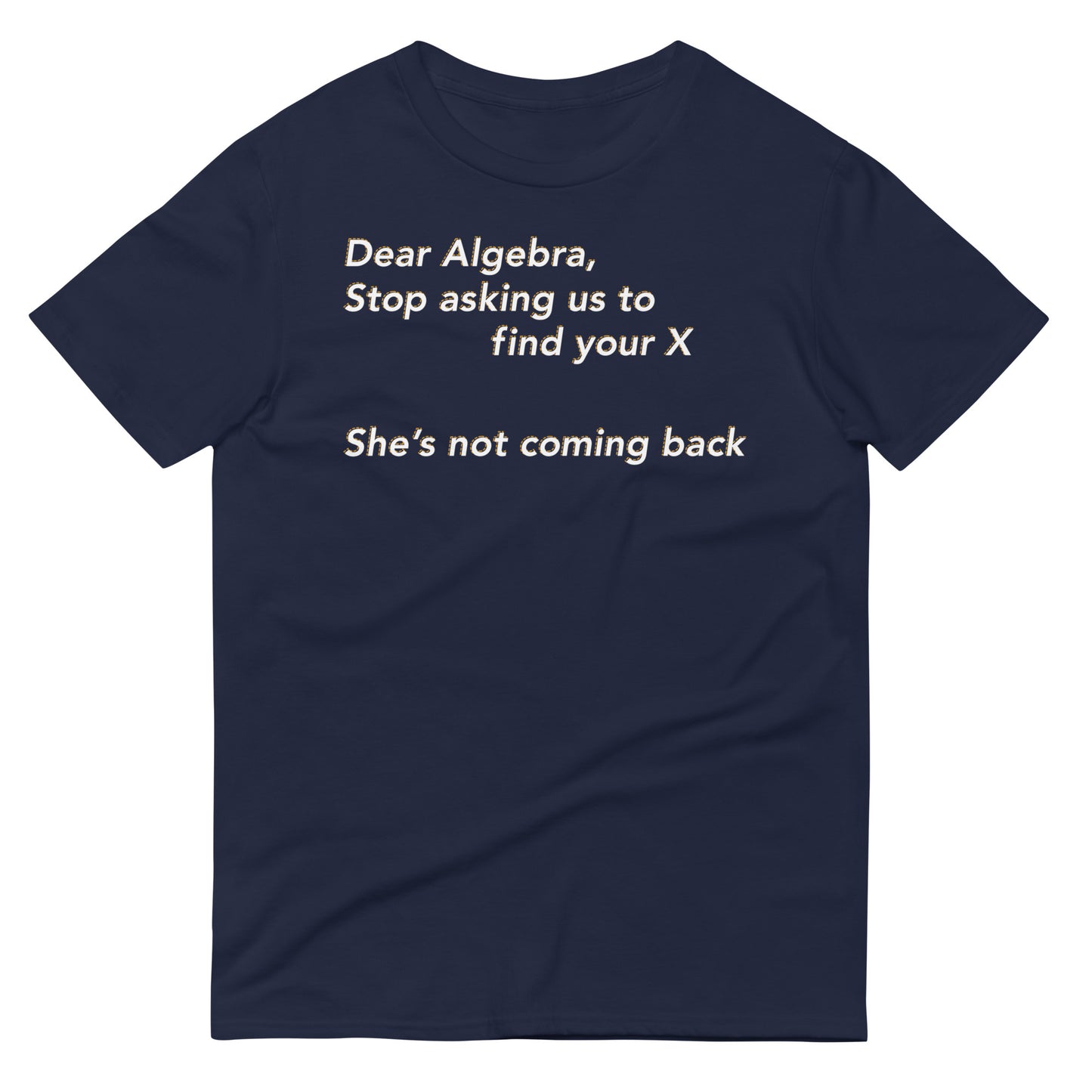 Dear Algebra, Stop Asking Us To Find Your X Men's Signature Tee