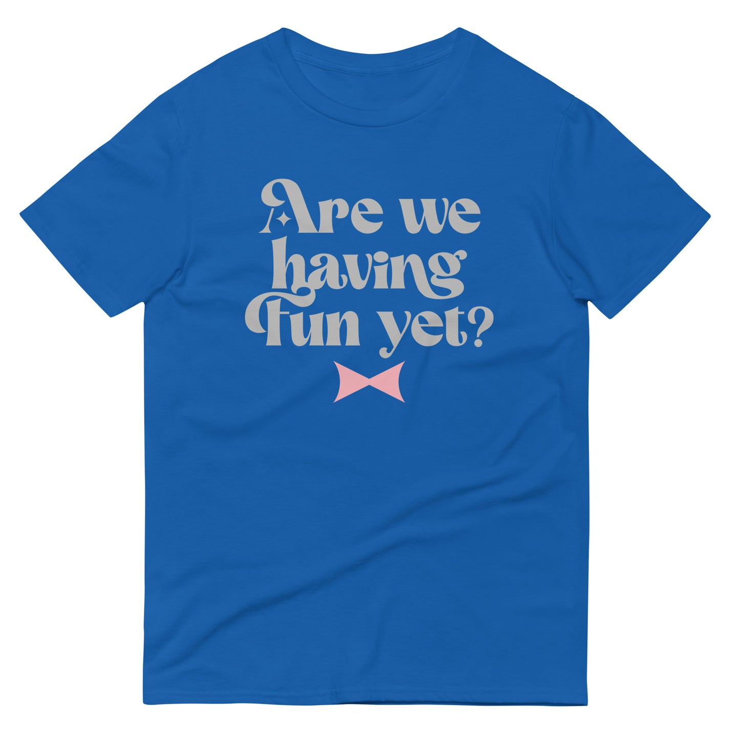 Are We Having Fun Yet? Men's Signature Tee