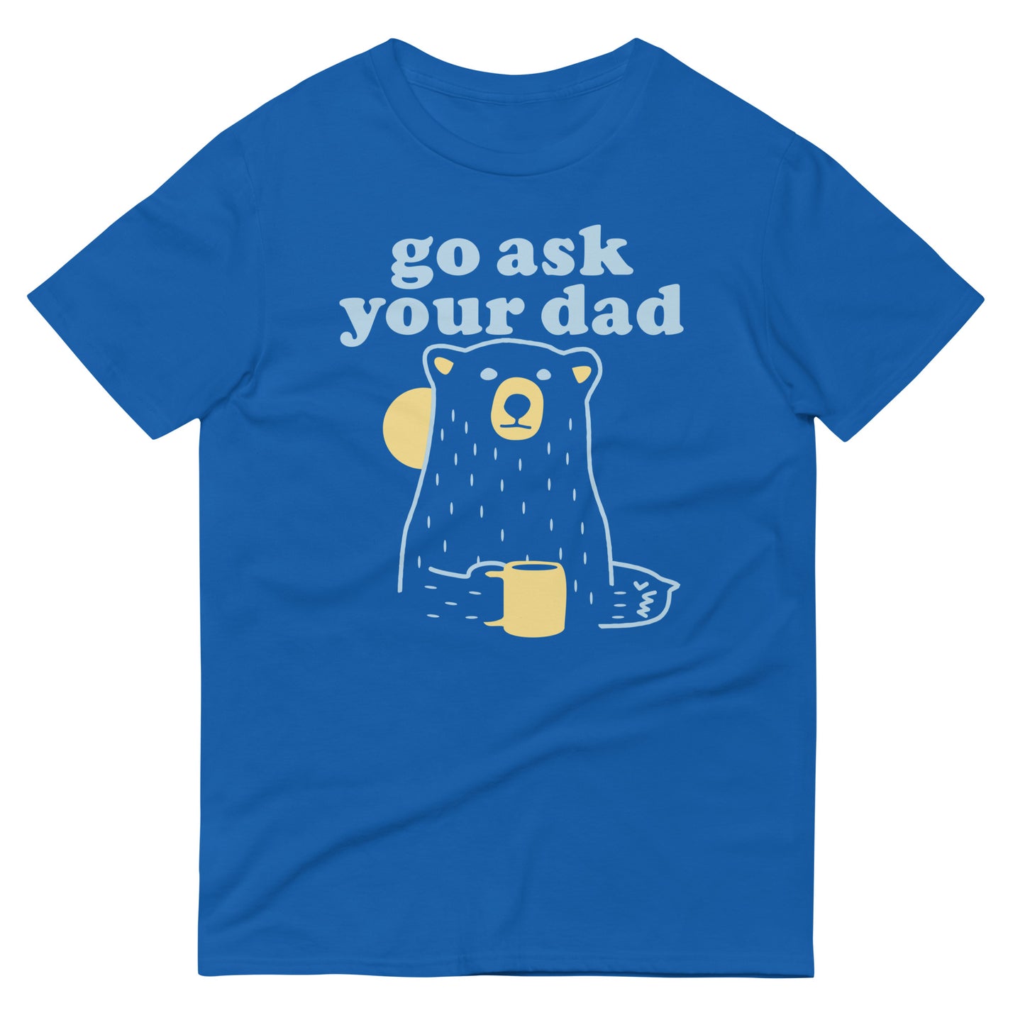 Go Ask Your Dad Men's Signature Tee