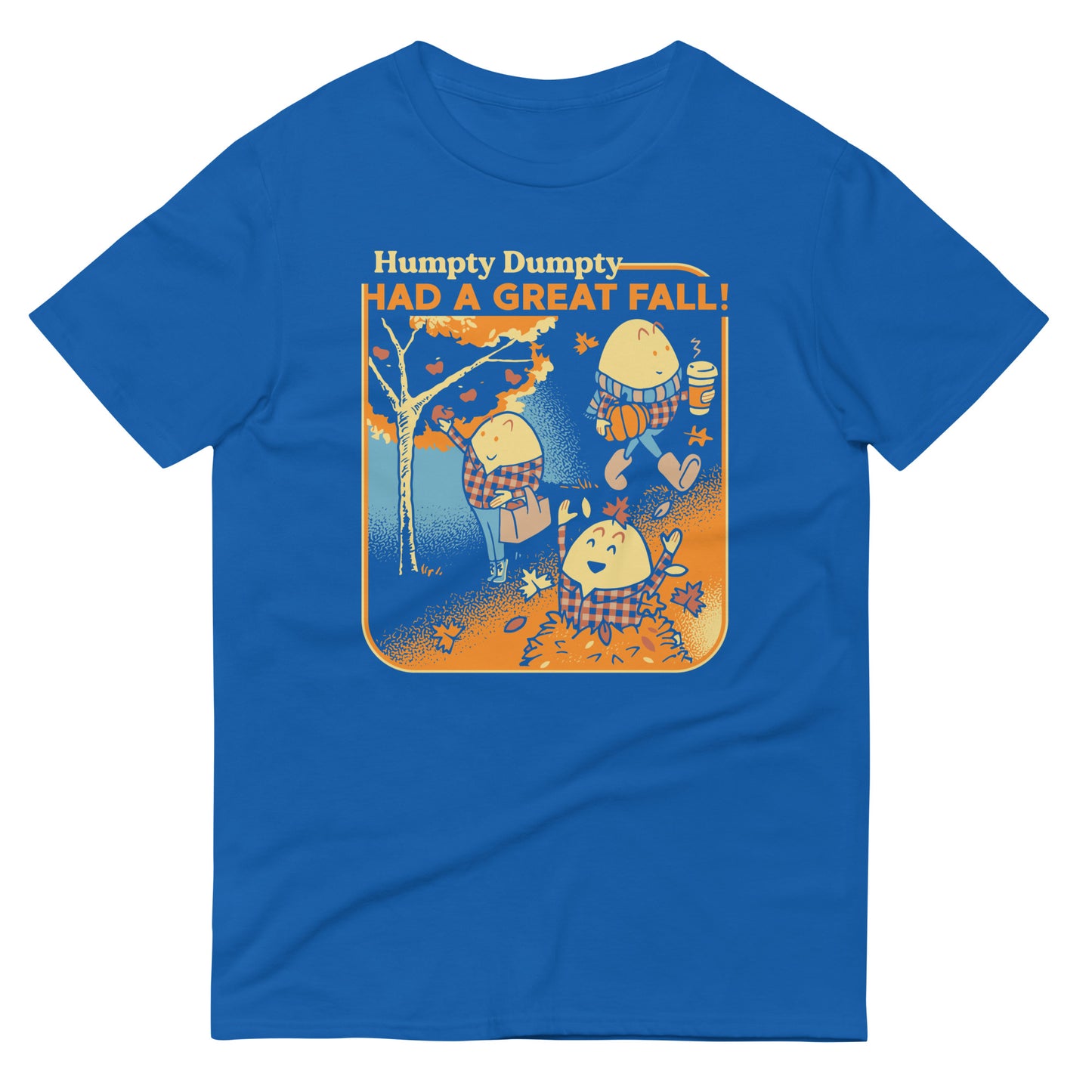 Humpty Dumpty Had A Great Fall Men's Signature Tee