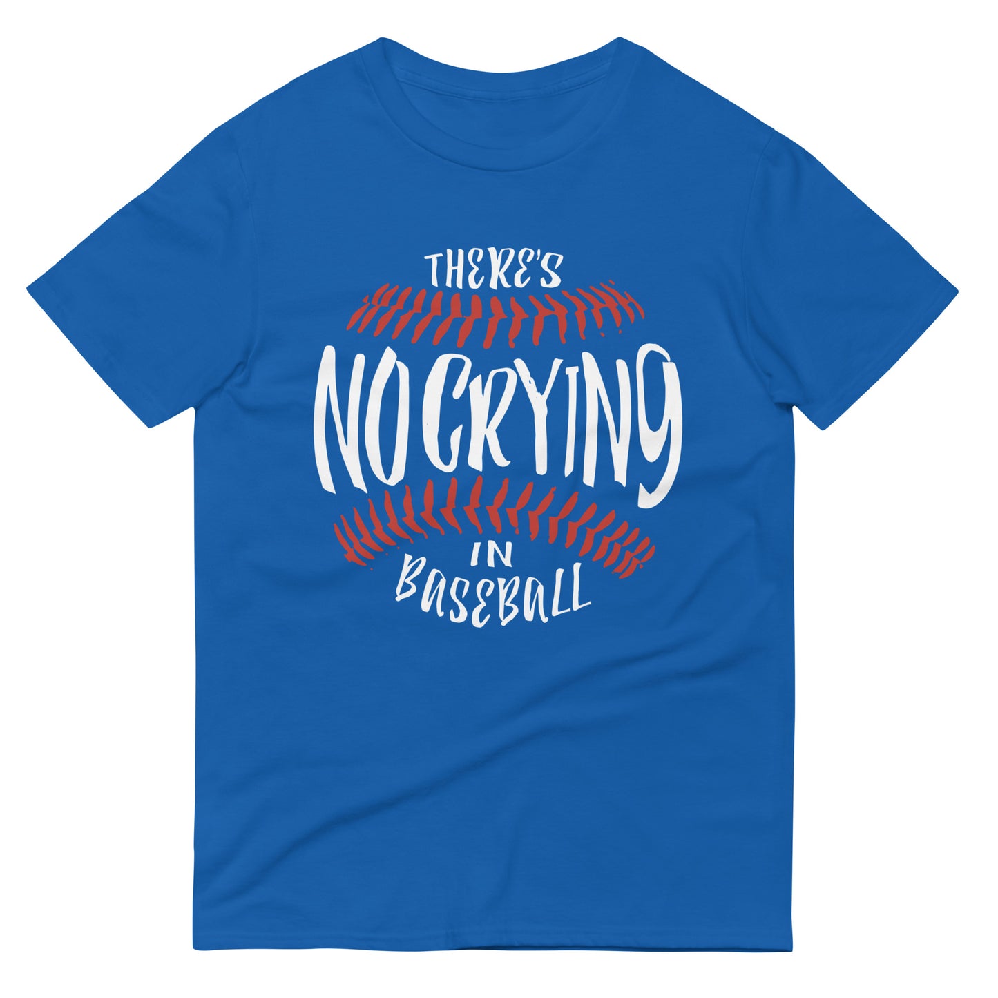 There's No Crying In Baseball Men's Signature Tee