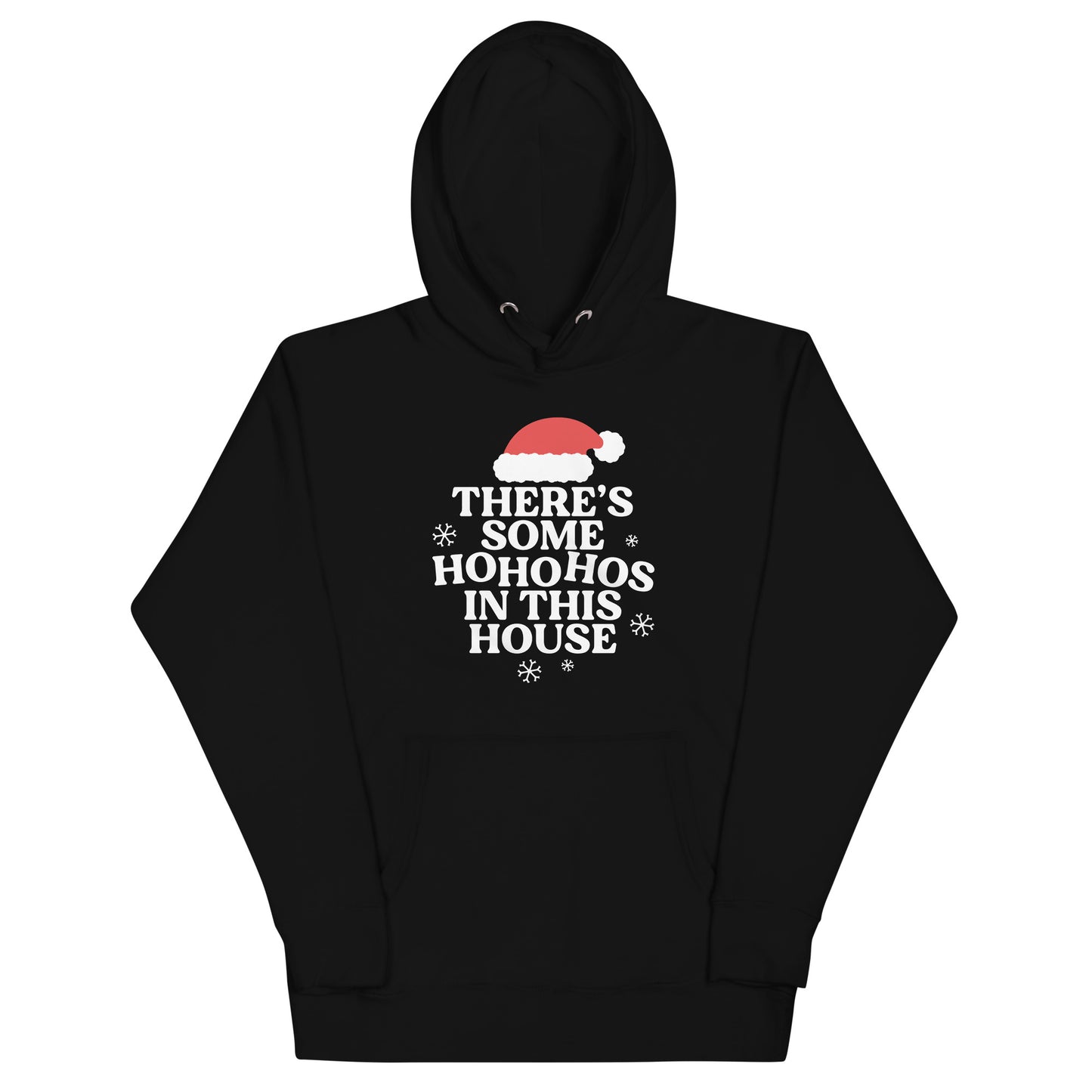 There's Some Ho Ho Hos In This House Unisex Hoodie