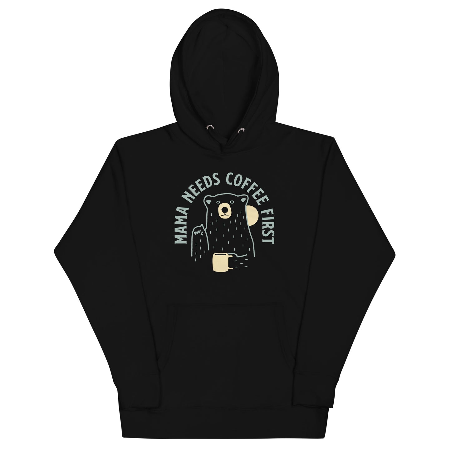 Mama Needs Coffee First Unisex Hoodie