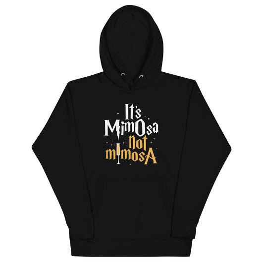 It's Mimosa Not Mimosa Unisex Hoodie