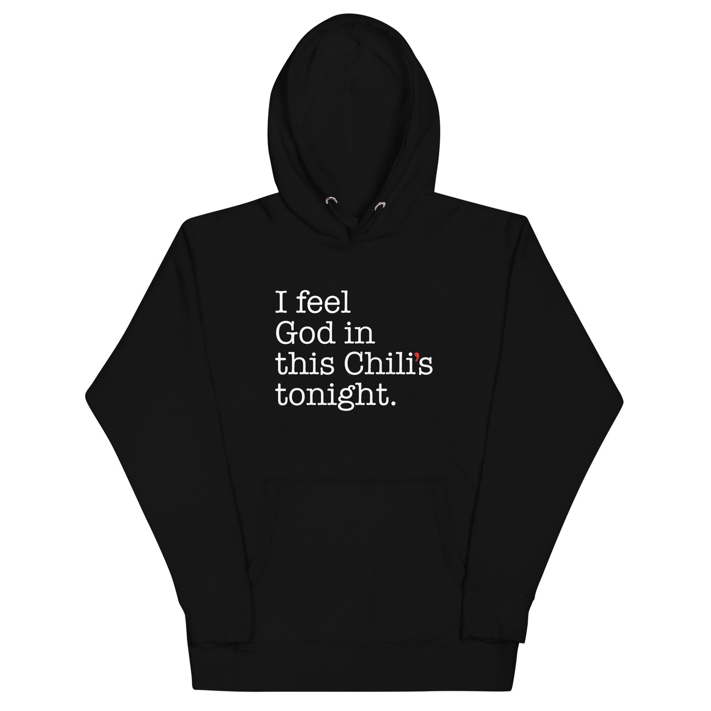 I Feel God In This Chili's Tonight Unisex Hoodie