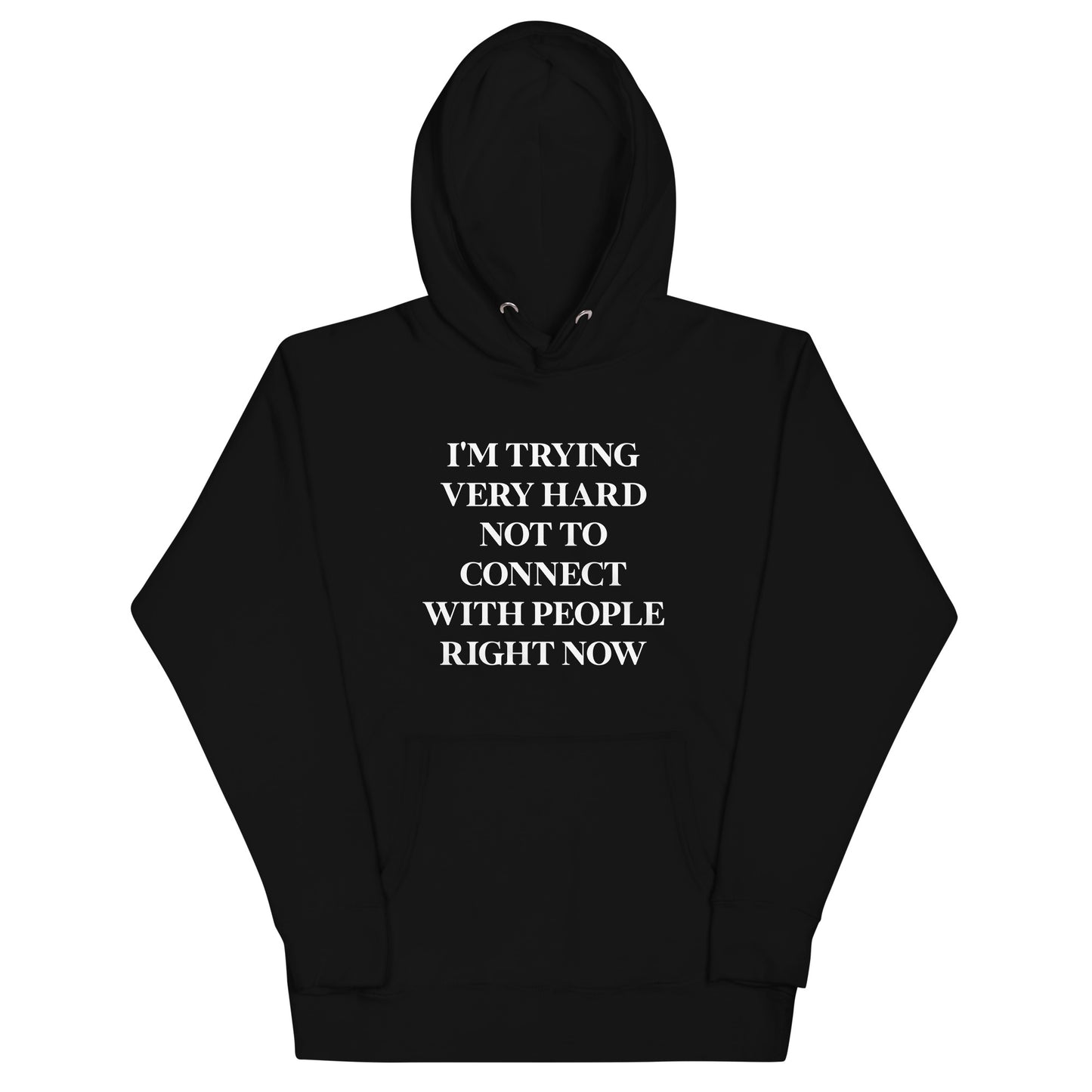 Trying Very Hard Not To Connect Unisex Hoodie