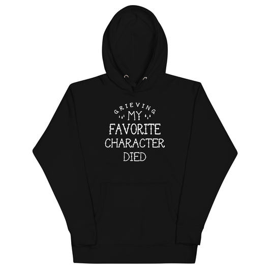 My Favorite Character Died Unisex Hoodie