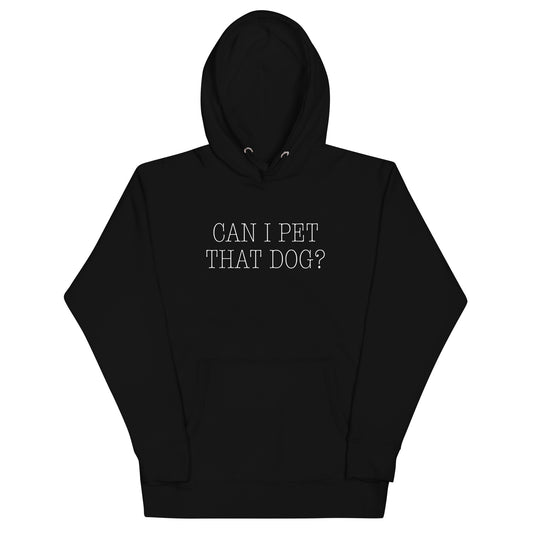 Can I Pet That Dog? Unisex Hoodie