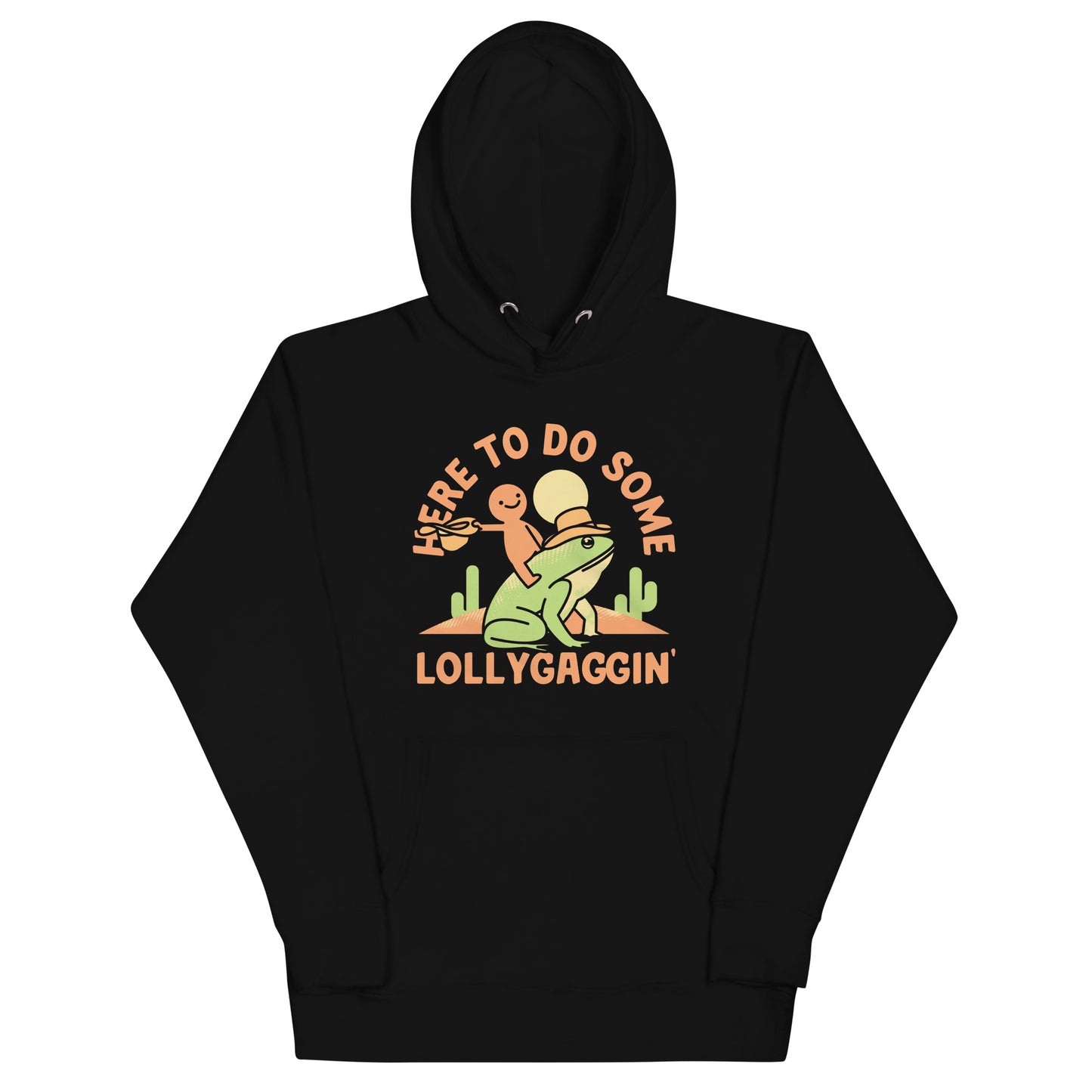 Here To Do Some Lollygaggin Unisex Hoodie