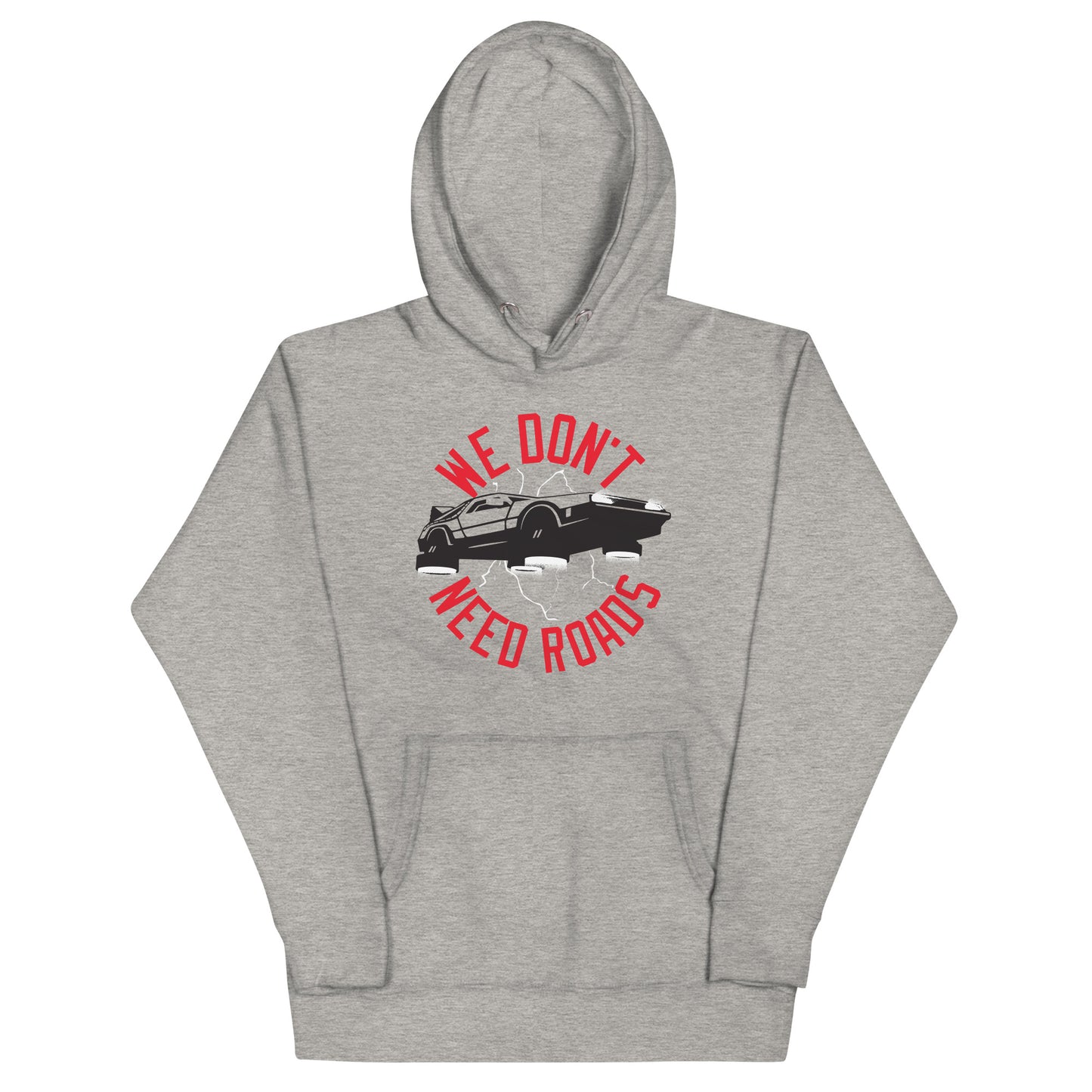 We Don't Need Roads Unisex Hoodie