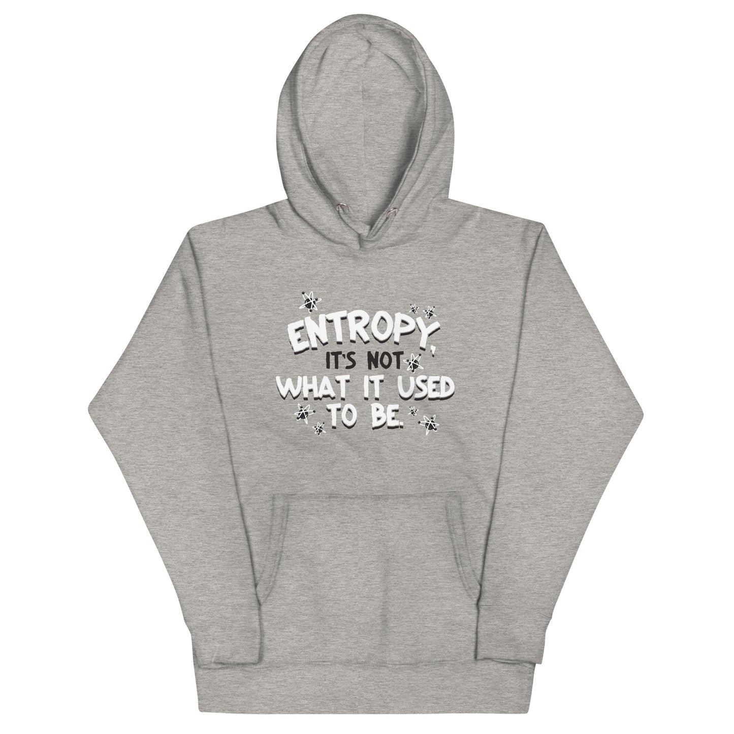 Entropy, It's Not What It Used To Be Unisex Hoodie