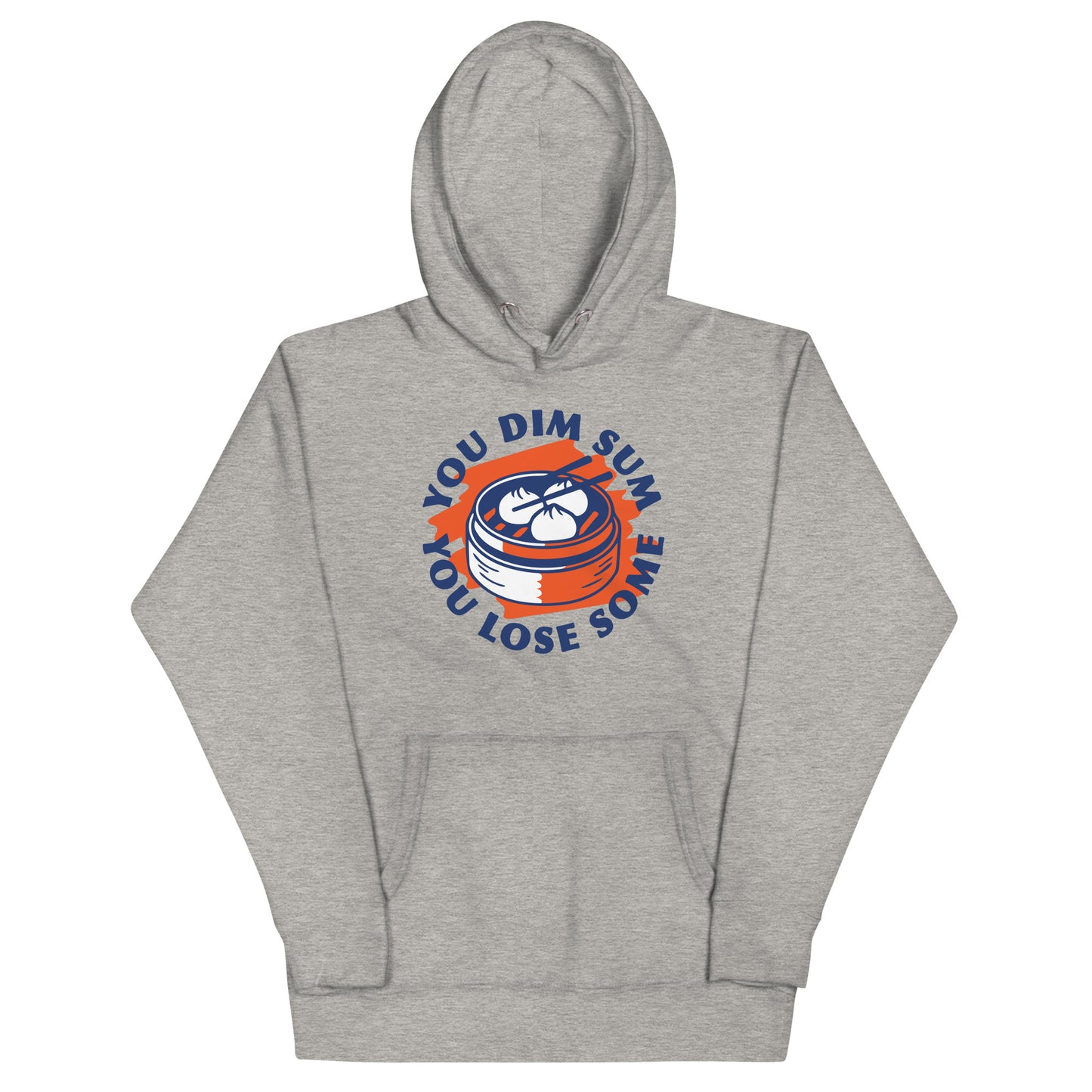 You Dim Sum You Lose Some Unisex Hoodie