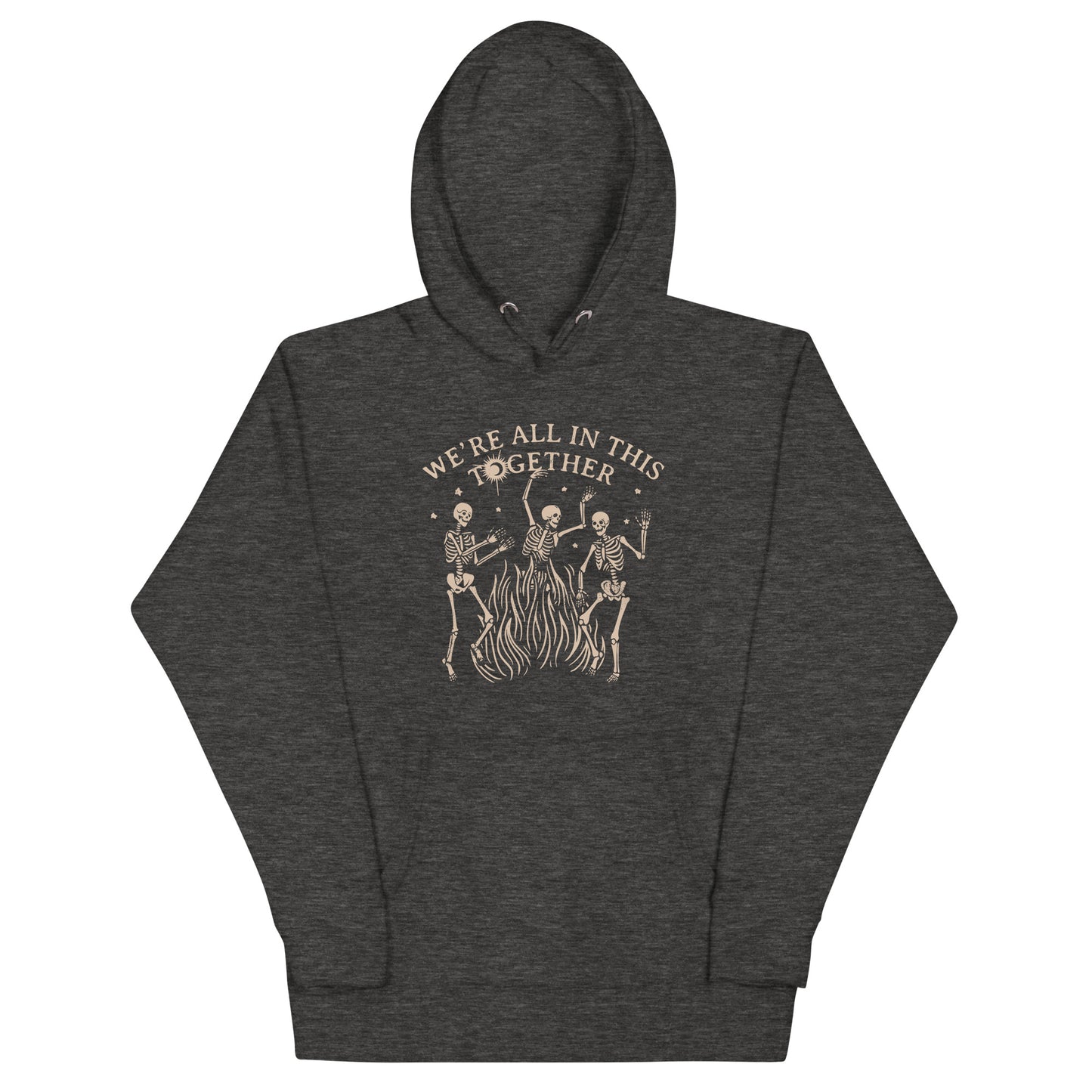 We're All In This Together Unisex Hoodie