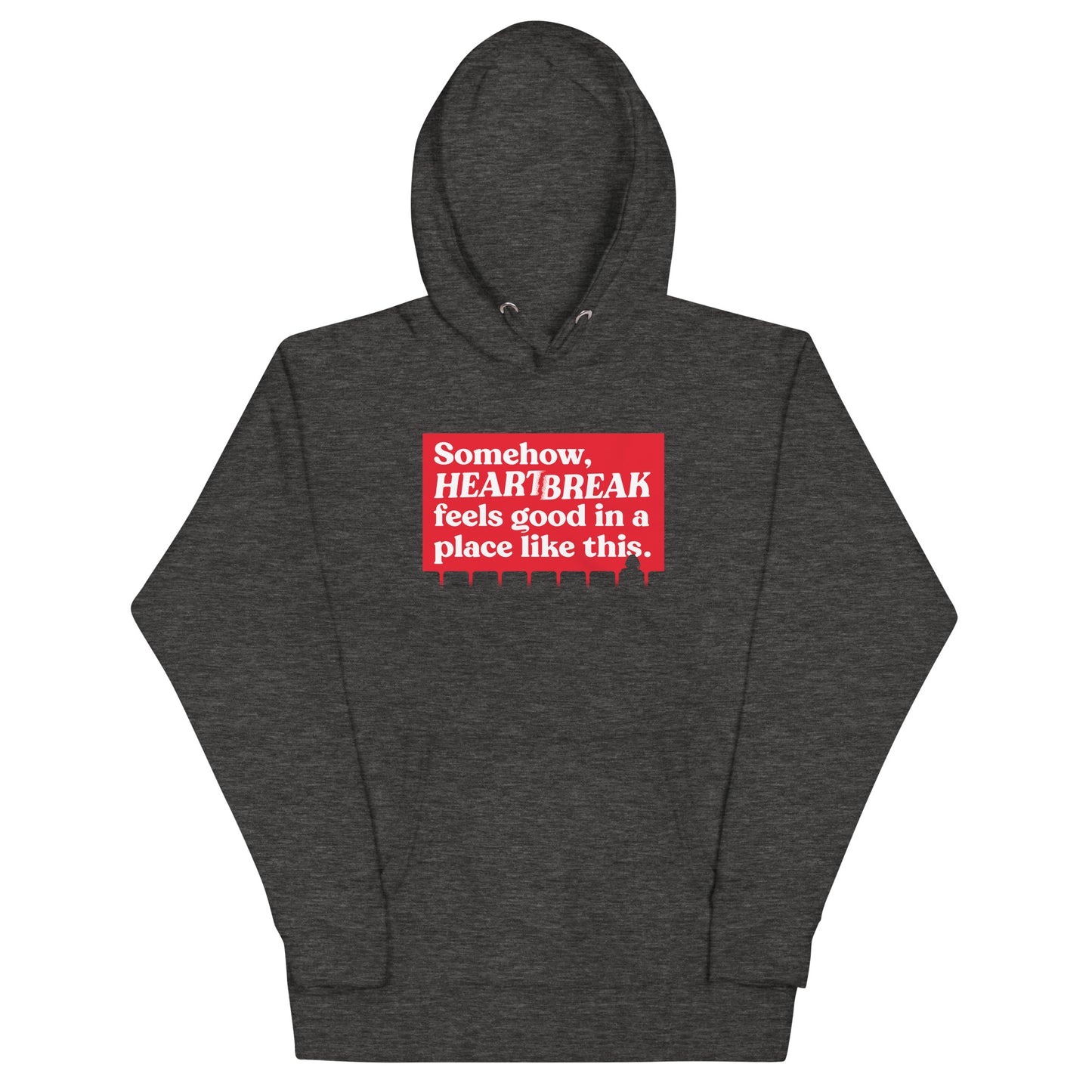 Somehow, Heartbreak Feels Good Unisex Hoodie