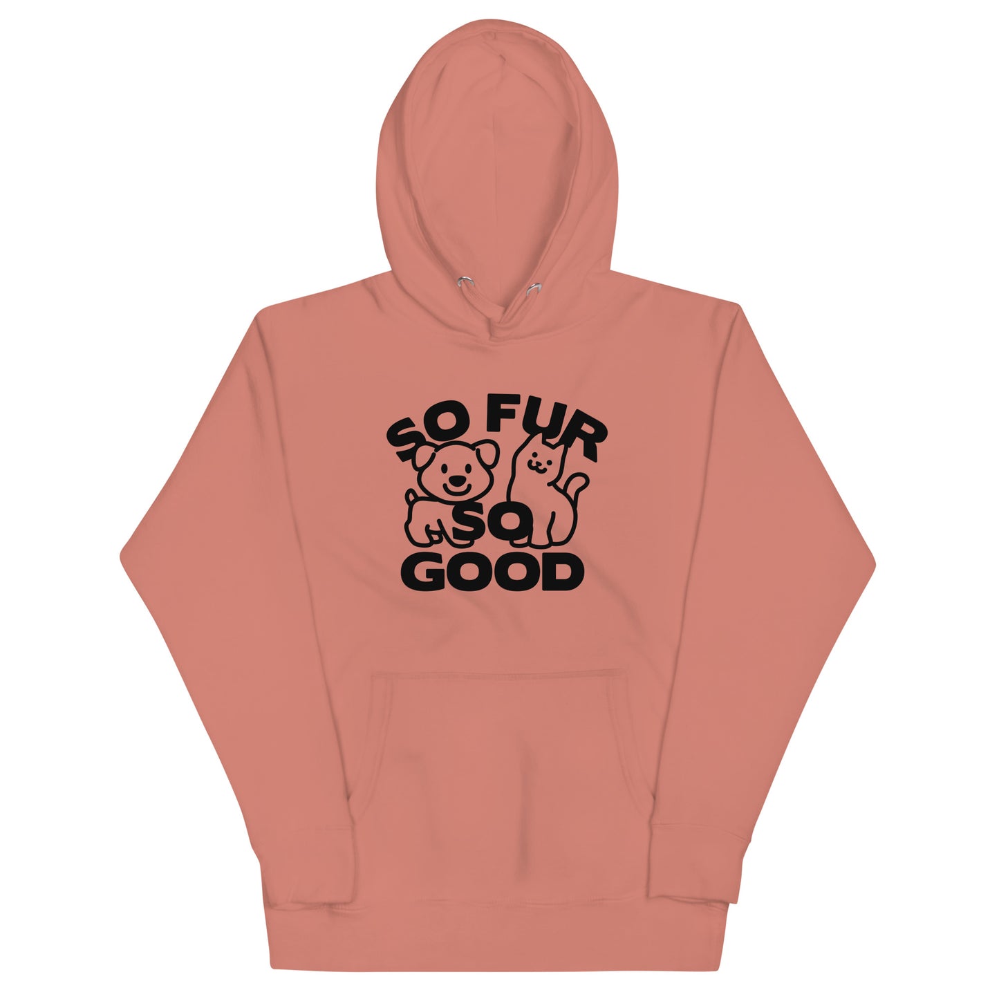 So Fur So Good Unisex Hoodie