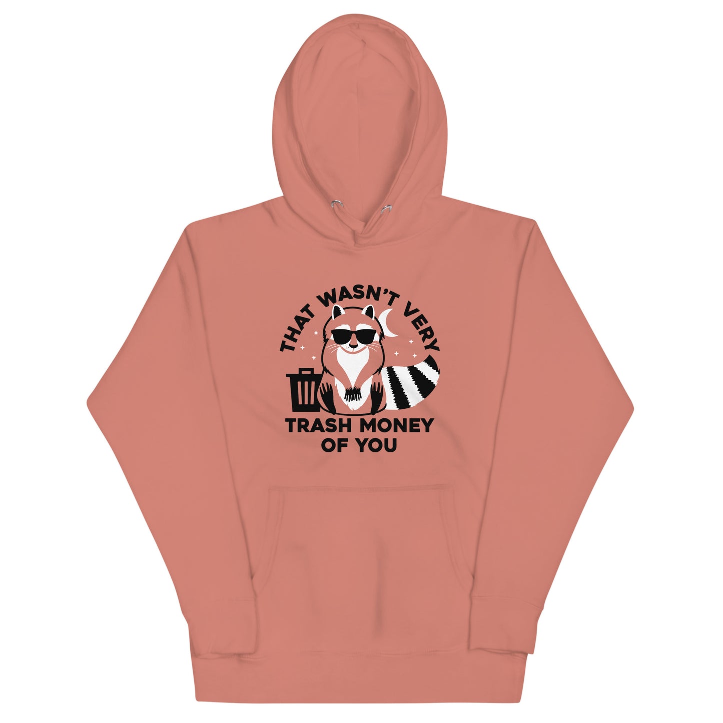 That Wasn't Very Trash Money Of You Unisex Hoodie