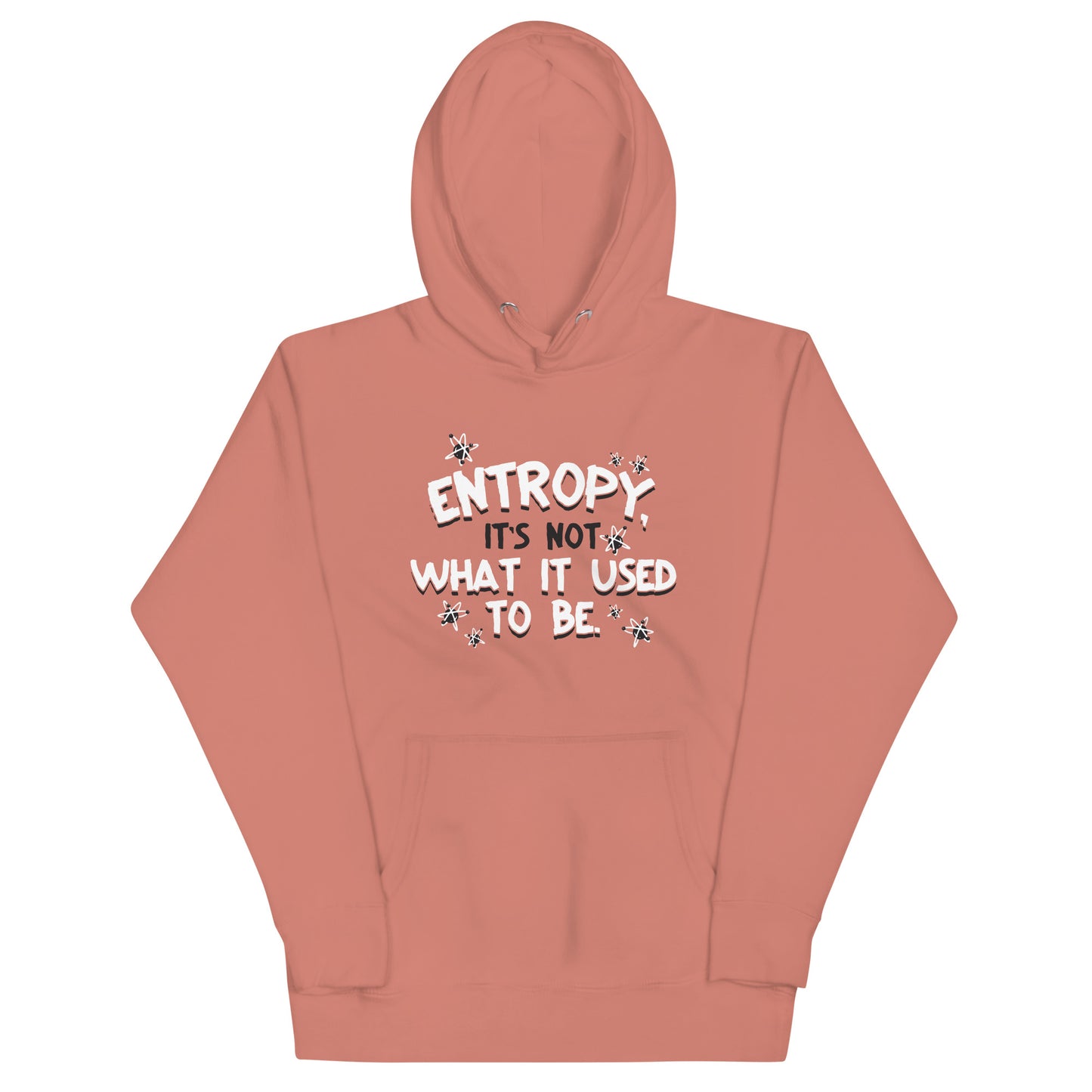 Entropy, It's Not What It Used To Be Unisex Hoodie