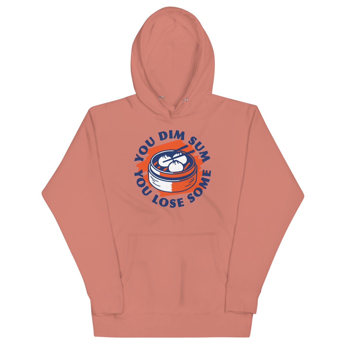 You Dim Sum You Lose Some Unisex Hoodie