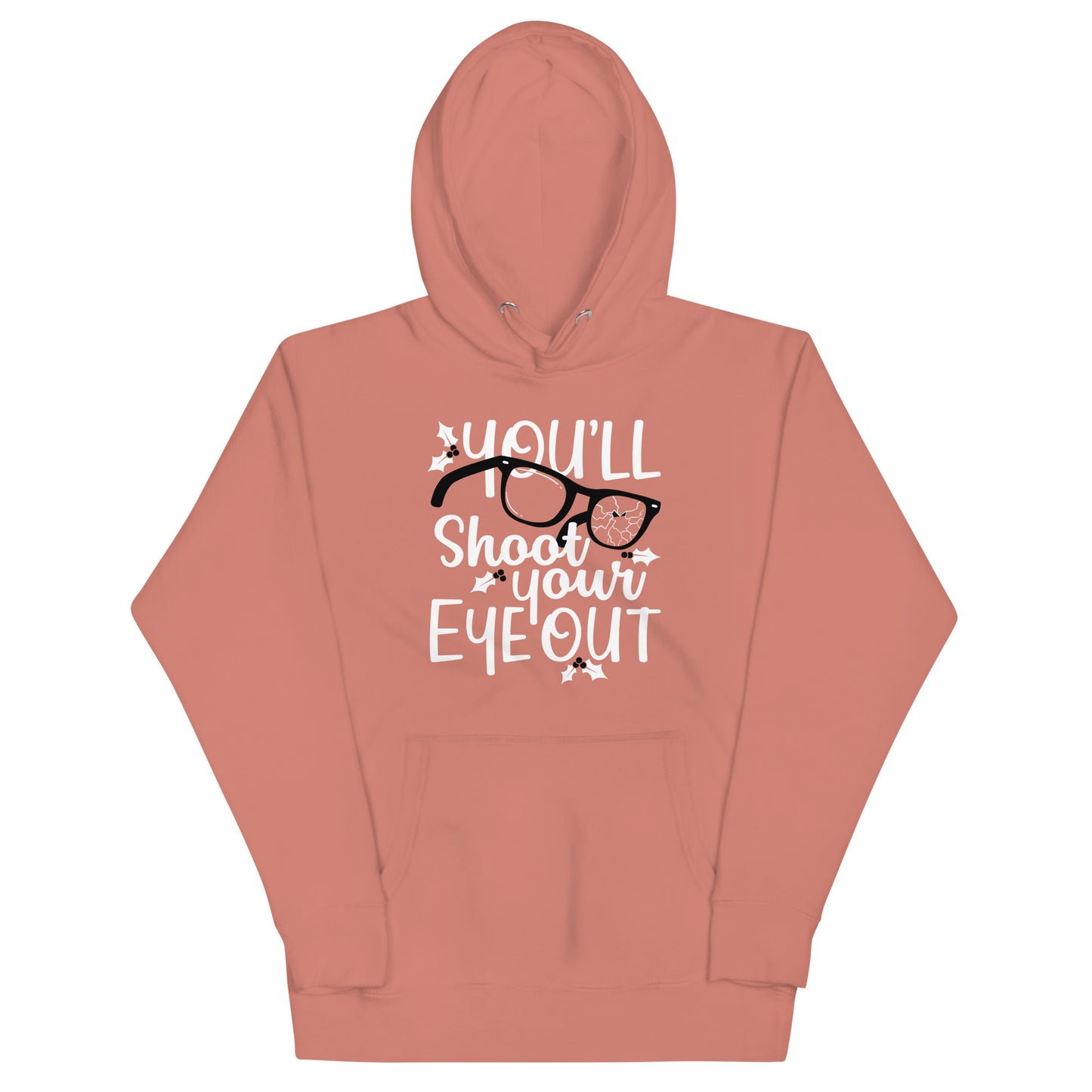 You'll Shoot Your Eye Out Unisex Hoodie