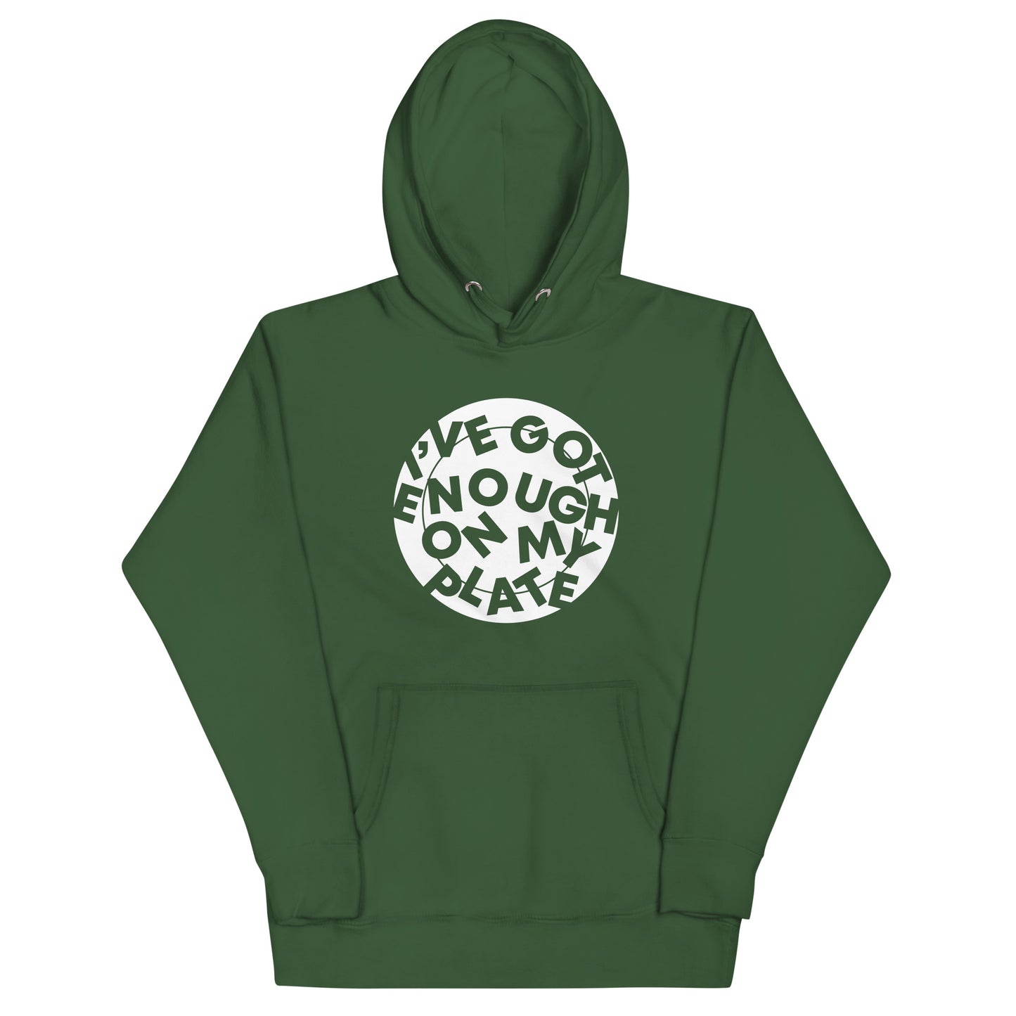 I've Got Enough On My Plate Unisex Hoodie