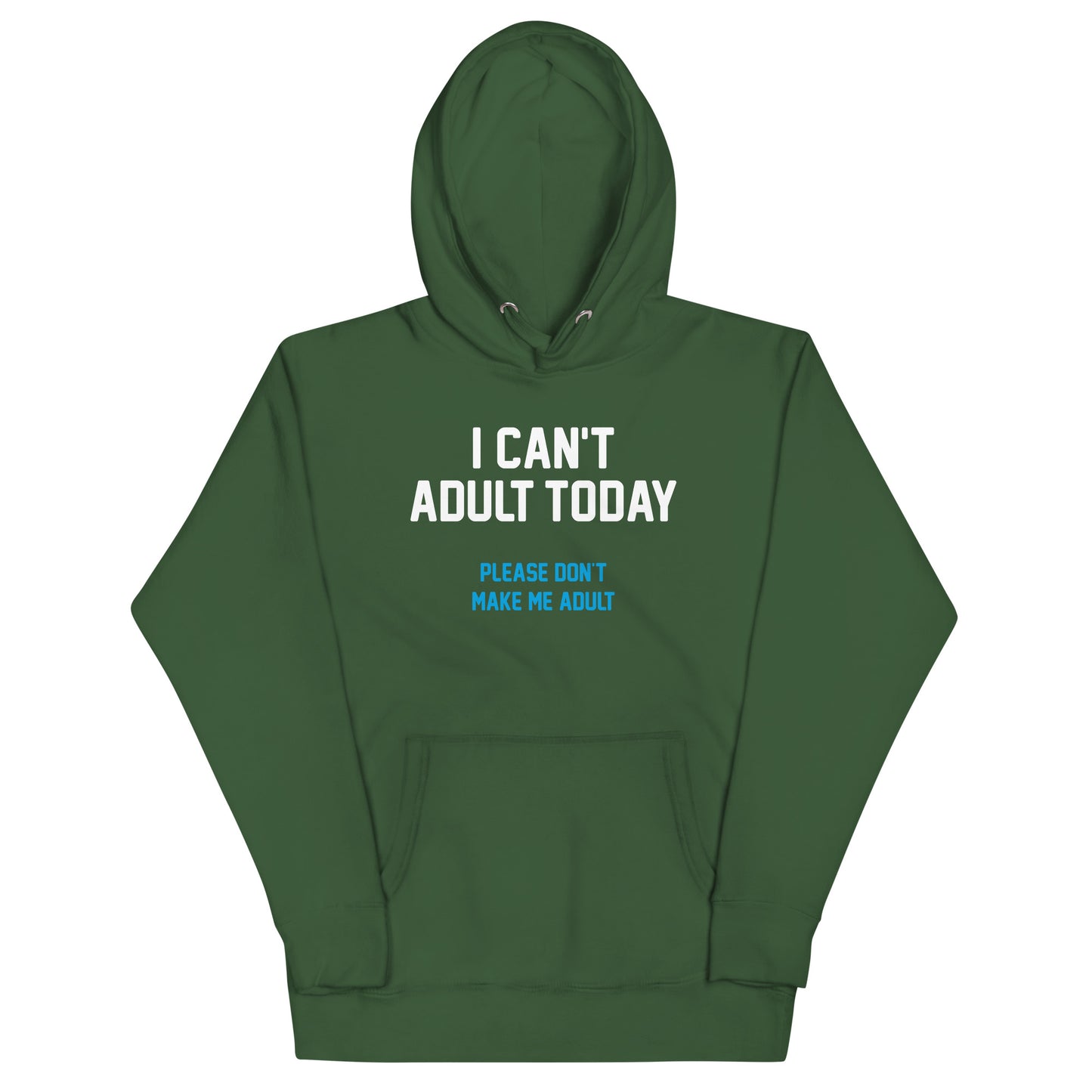 I Can't Adult Today Unisex Hoodie