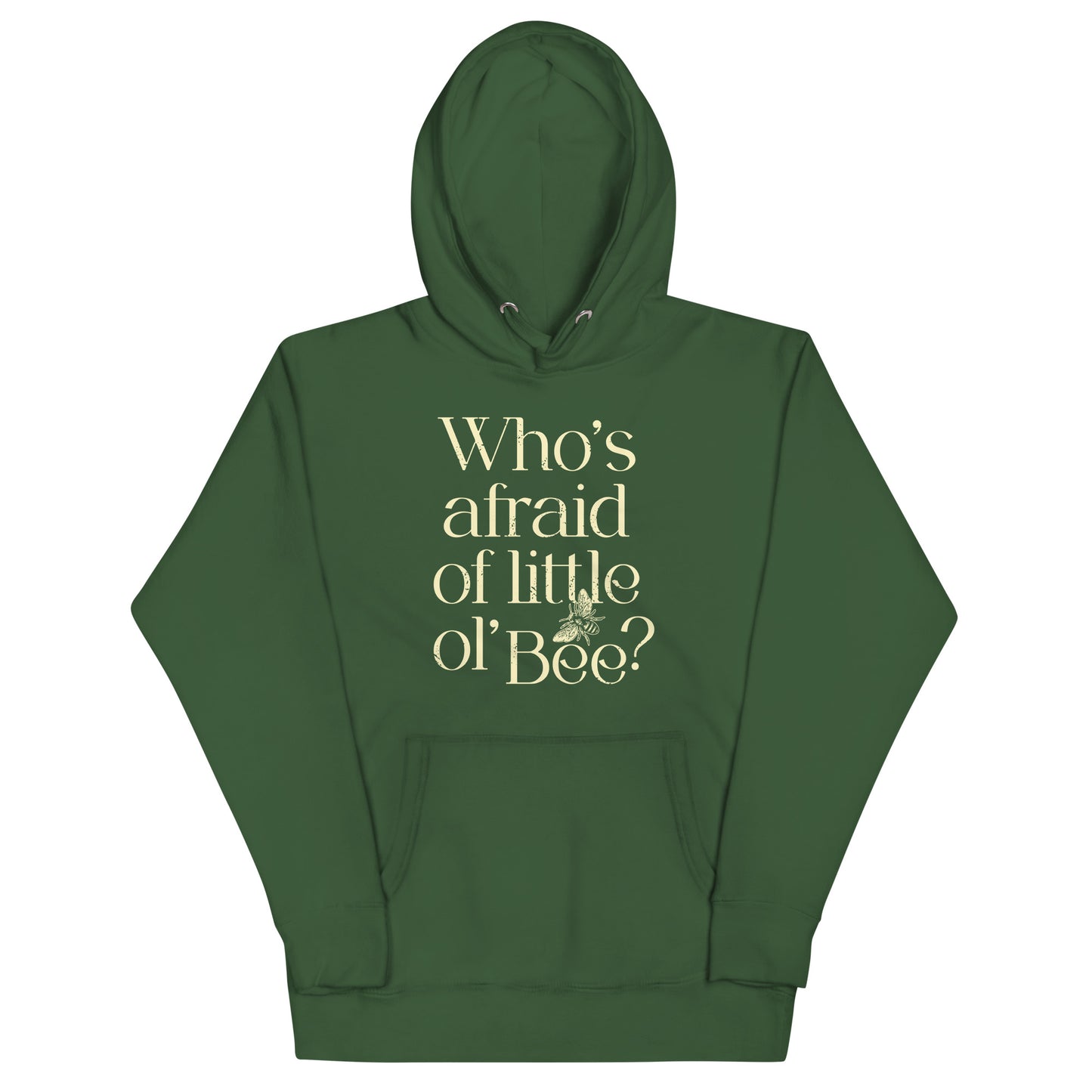 Who's Afraid Of Little Ol' Bee? Unisex Hoodie